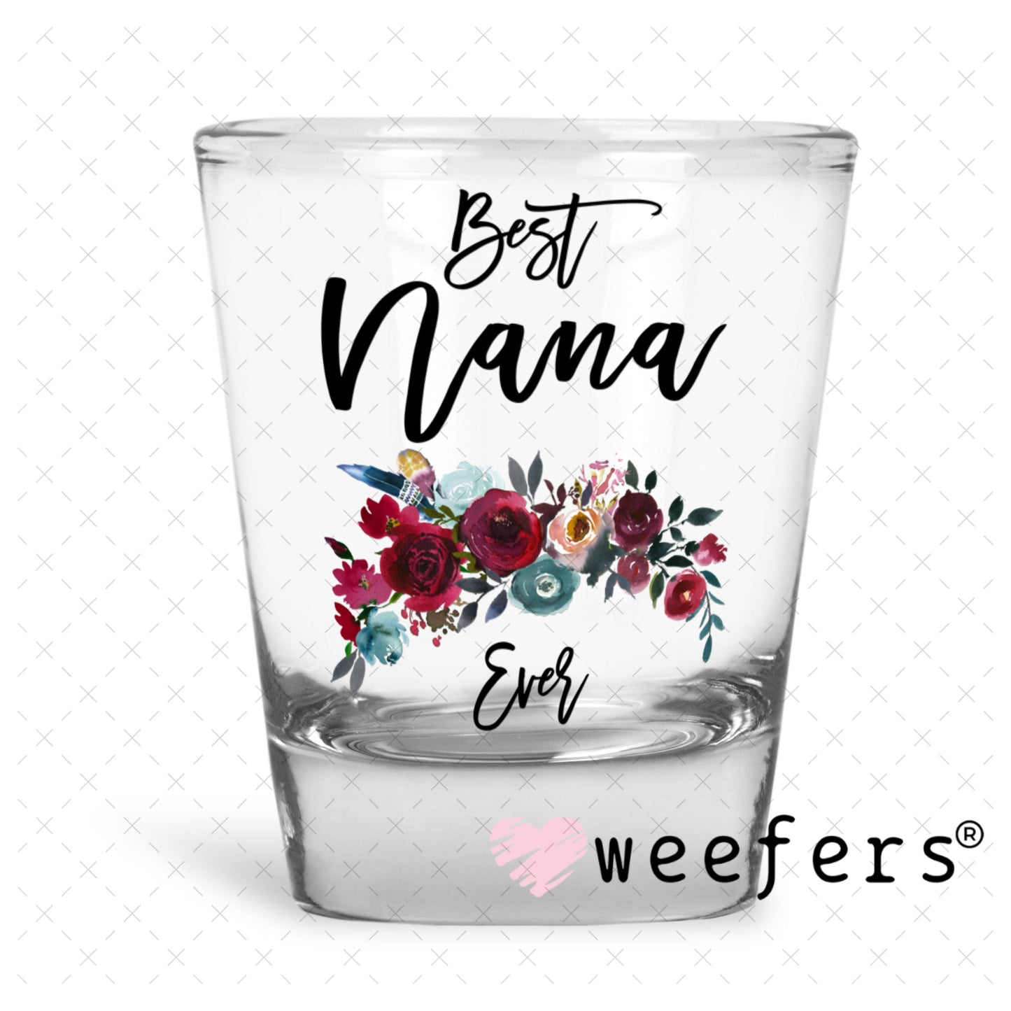 UV DTF Decal - Best Nana Ever Shot Glass Heavy Base Weefers