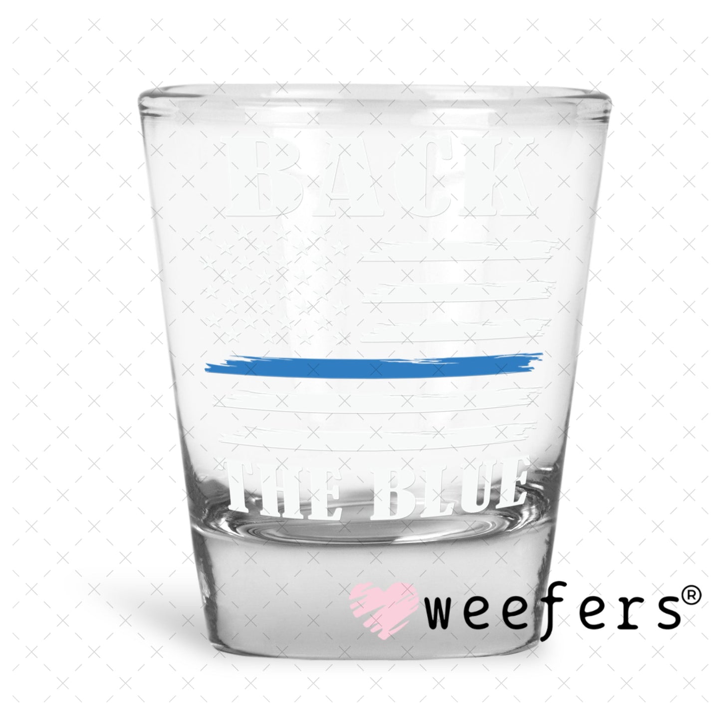 UV DTF Decal - Back the Blue White Shot Glass Heavy Base Weefers