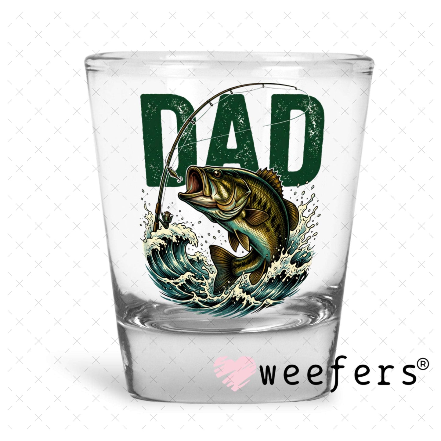 UV DTF Decal - Dad Fishing Shot Glass Heavy Base Weefers