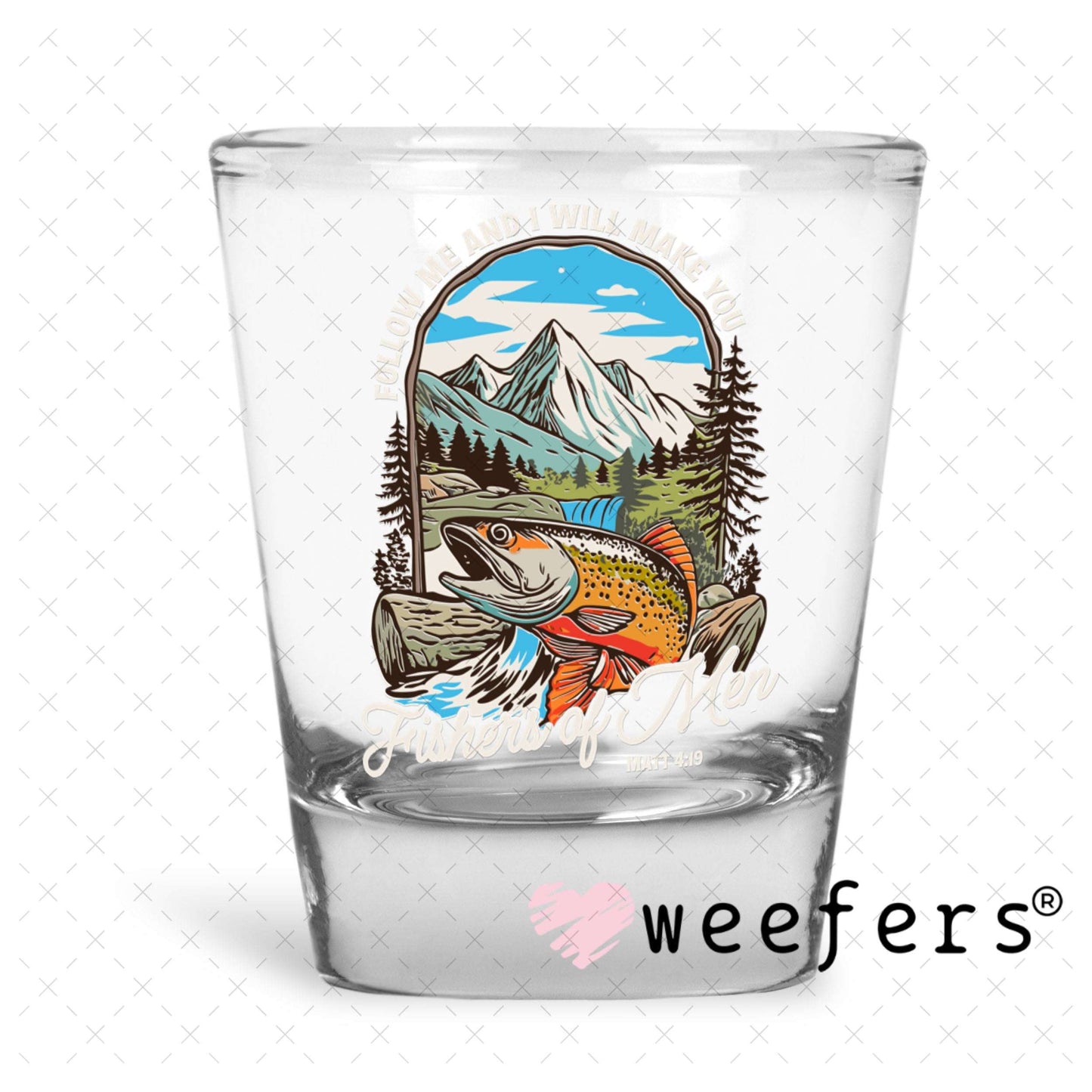 UV DTF Decal - Follow Me and I will make You Fishers of Men Cream Shot Glass Heavy Base Weefers