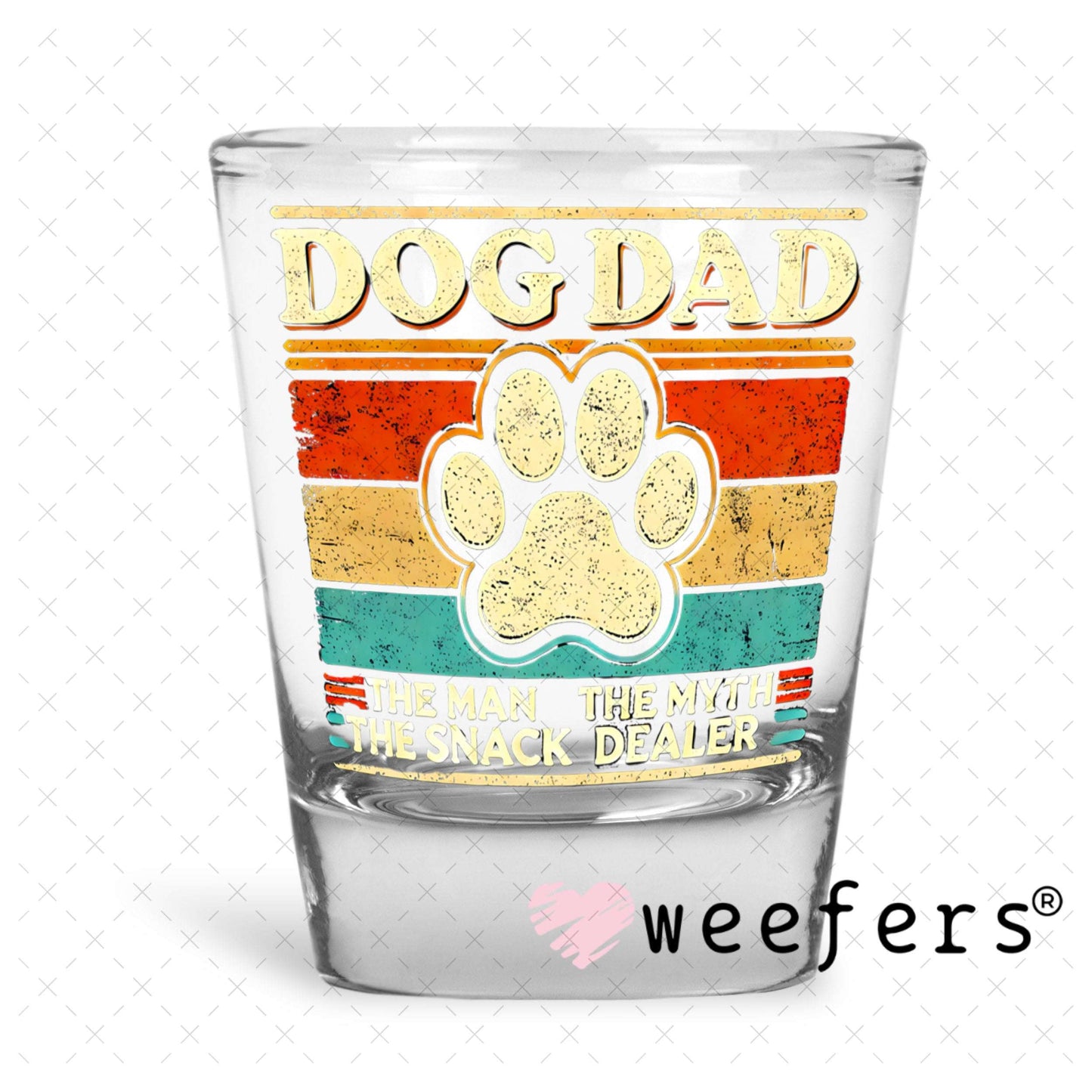UV DTF Decal - Dog Dad Snack Dealer Shot Glass Heavy Base Weefers