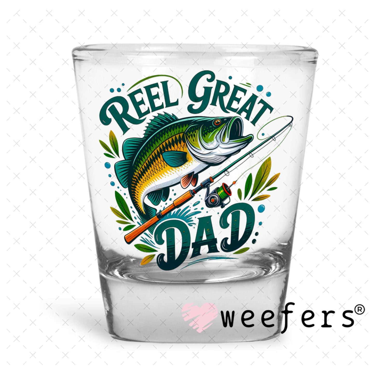 UV DTF Decal - Reel Great Dad Shot Glass Heavy Base Weefers