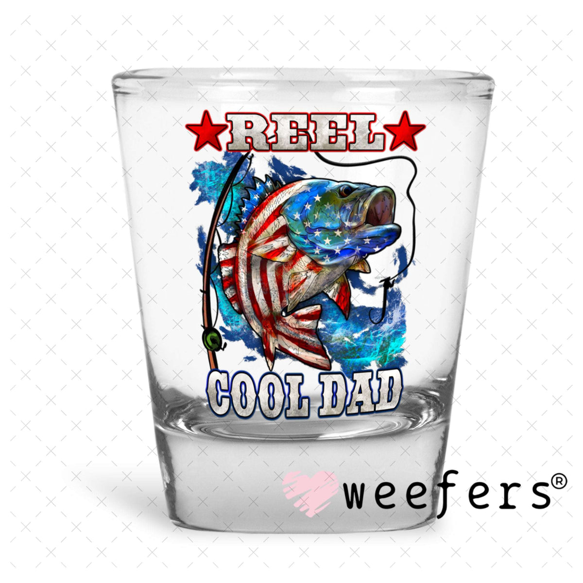UV DTF Decal - Reel Cool Dad Shot Glass Heavy Base Weefers