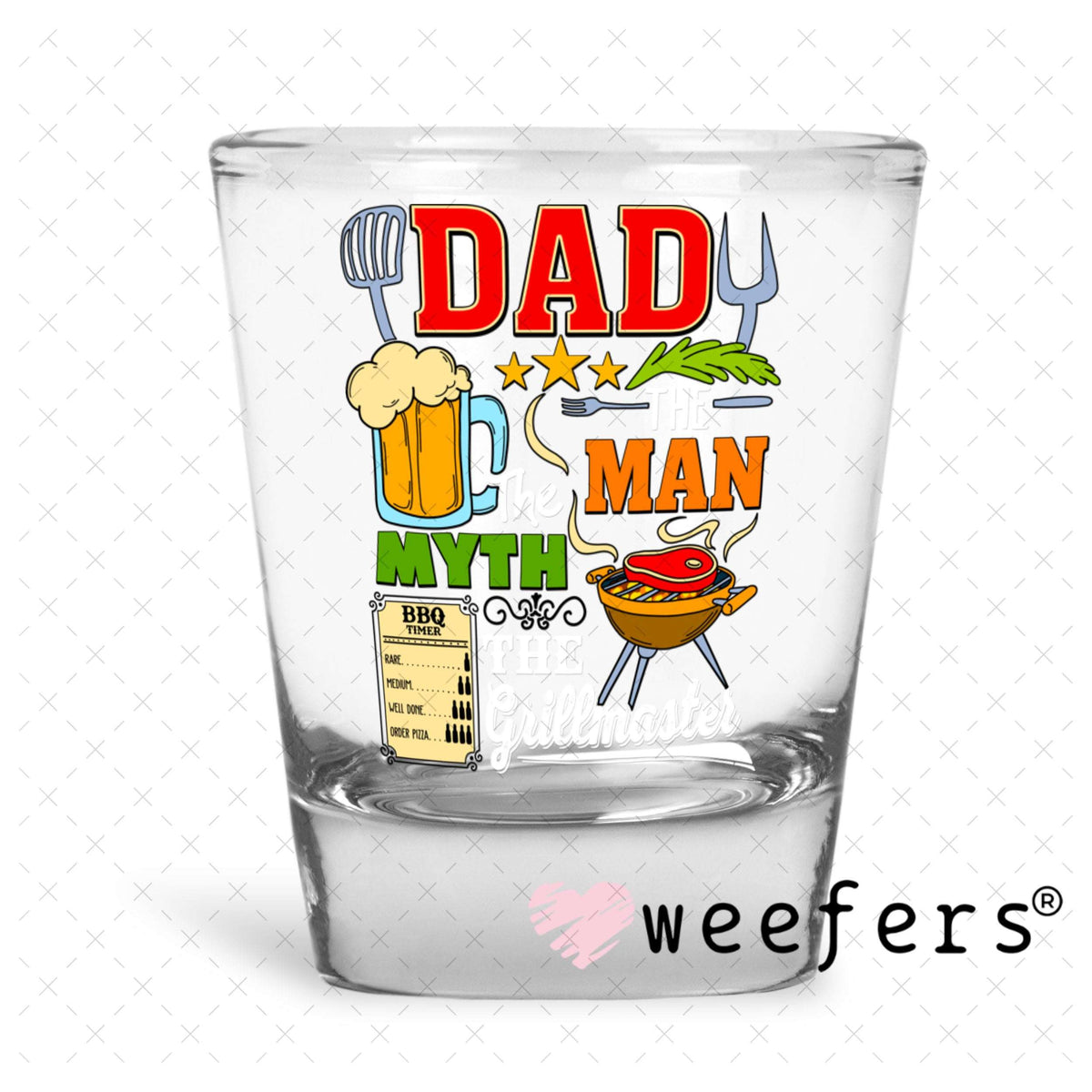 UV DTF Decal - Dad the Man The Grillmaster White Shot Glass Heavy Base Weefers