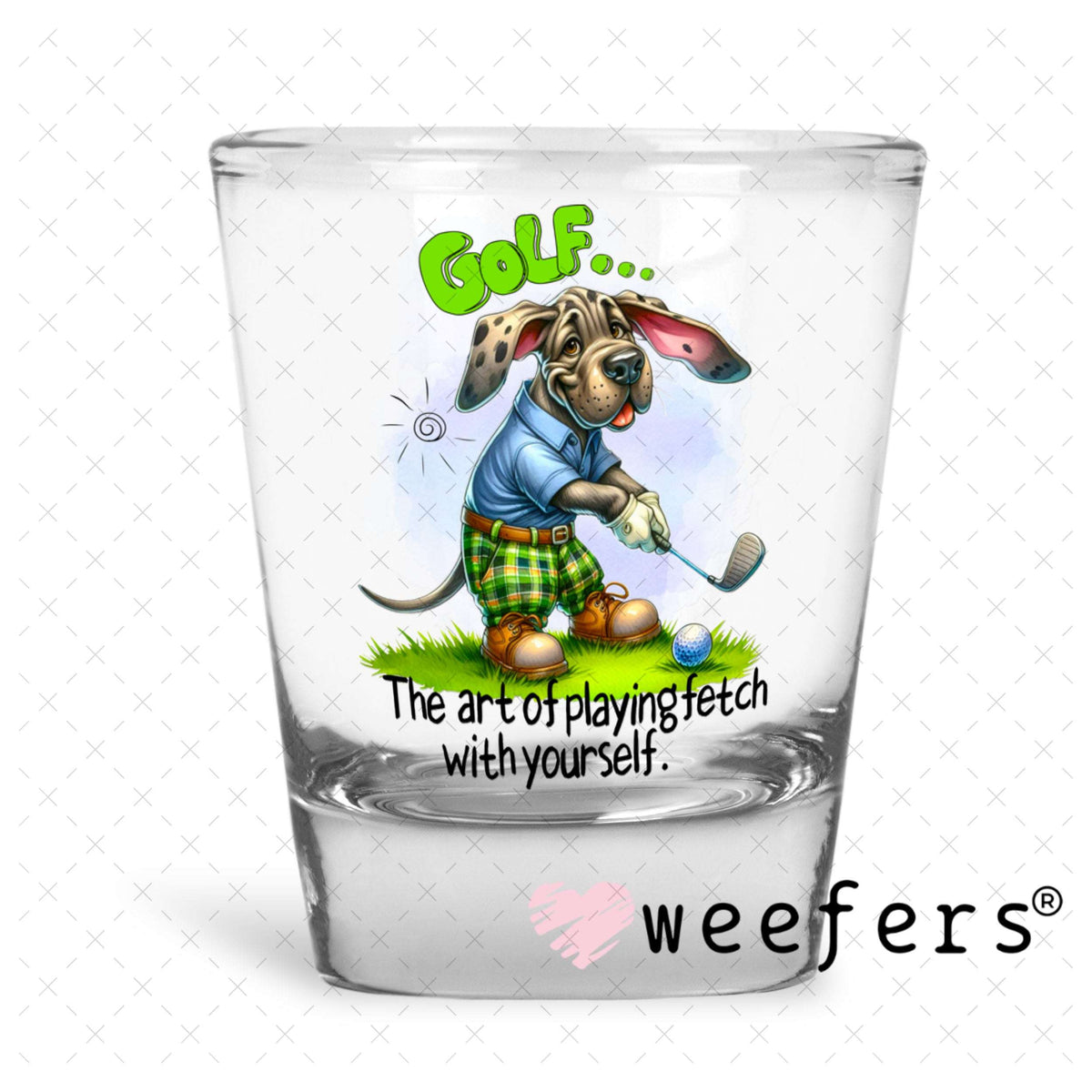 UV DTF Decal - Golf The Art of Playing Fetch with Yourself Shot Glass Heavy Base Weefers
