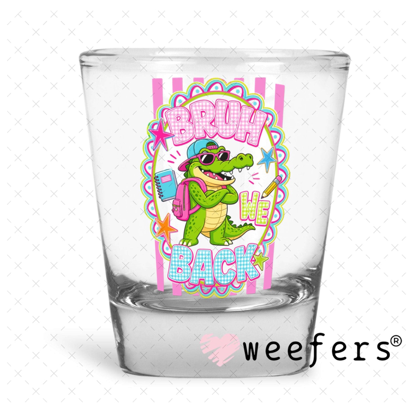 UV DTF Decal - Bruh we Back Alligator Shot Glass Heavy Base Weefers