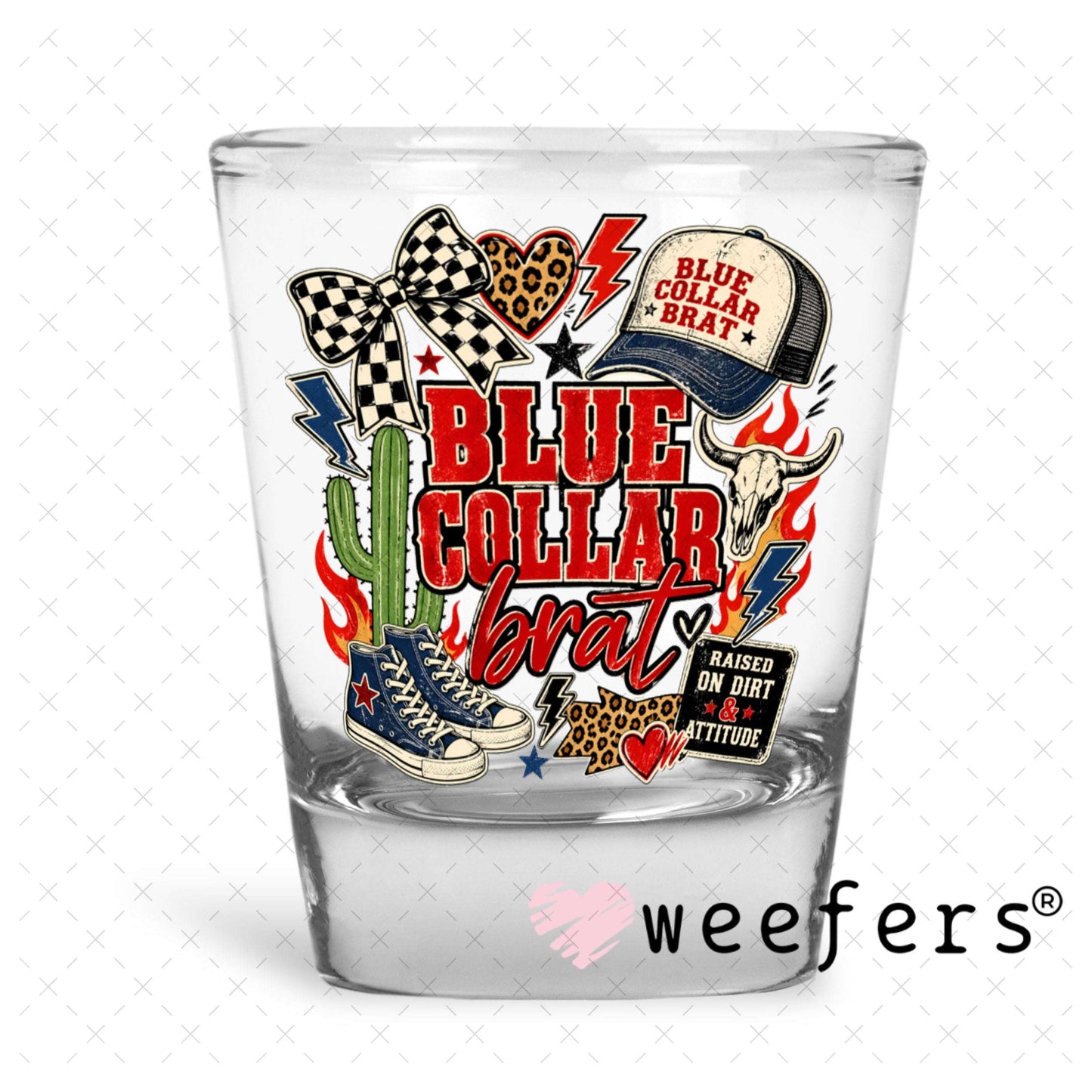 UV DTF Decal - Western Blue Collar Brat Shot Glass Heavy Base Weefers