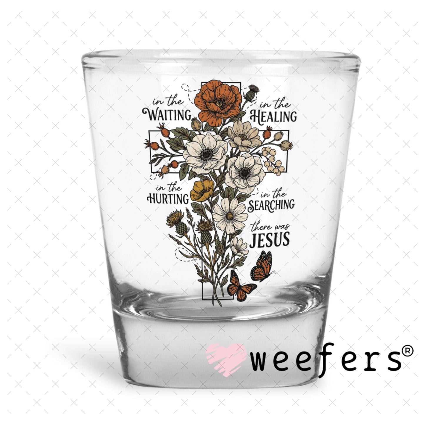 UV DTF Decal - In The Waiting Shot Glass Heavy Base Weefers