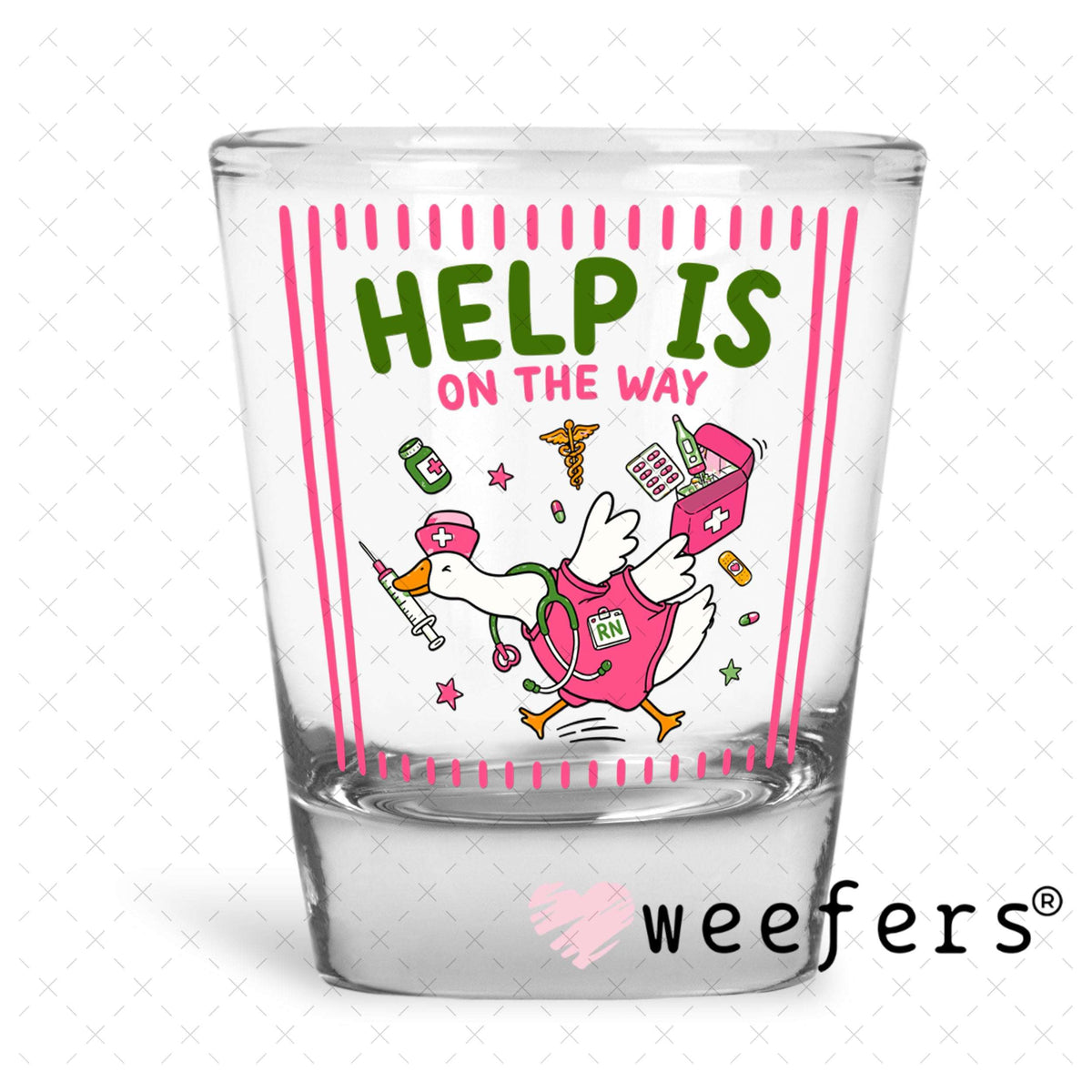 UV DTF Decal - Help is on the way Nurse Shot Glass Heavy Base Weefers