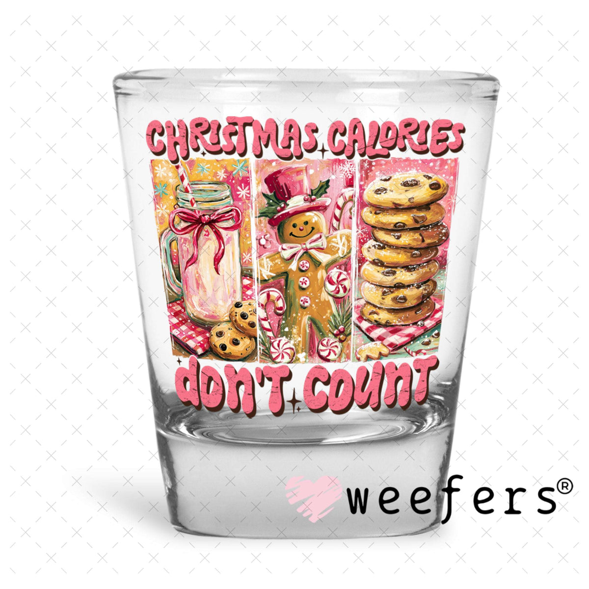 UV DTF Decal - Christams Calories Don't Count Shot Glass Heavy Base Weefers