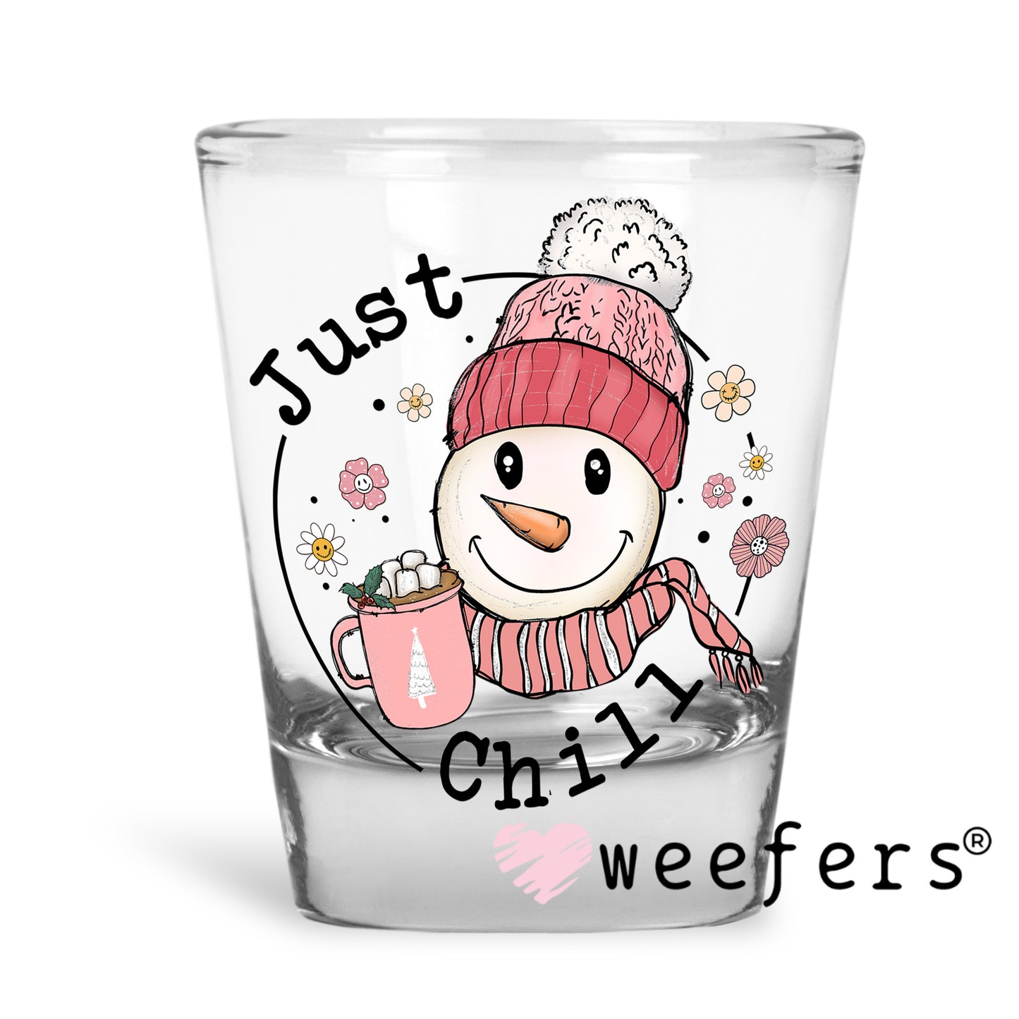 Just Chill Christmas Snowman UV DTF Decal Shot Glass Heavy Base Weefers
