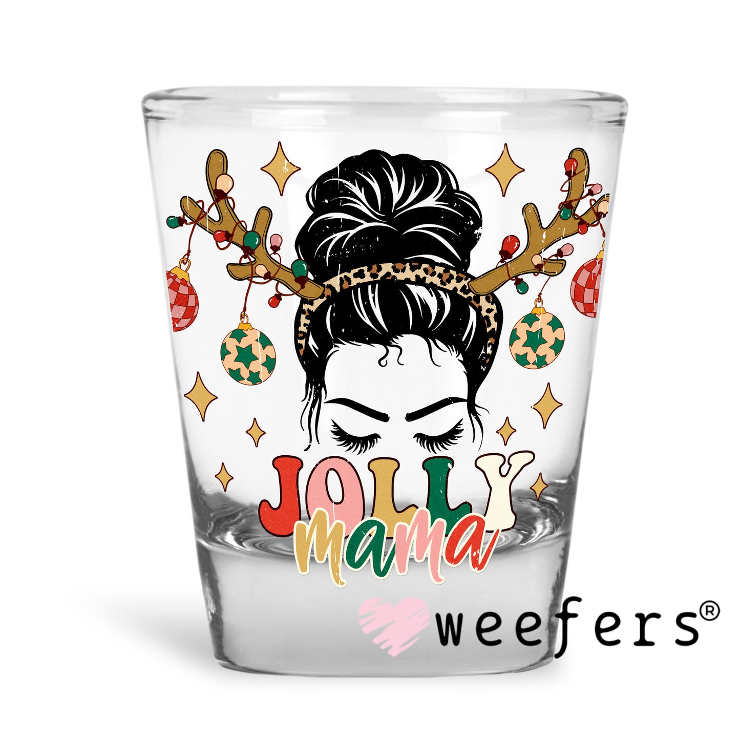 Christmas Jolly Mama Santa UV DTF Decal Shot Glass Heavy Base Weefers