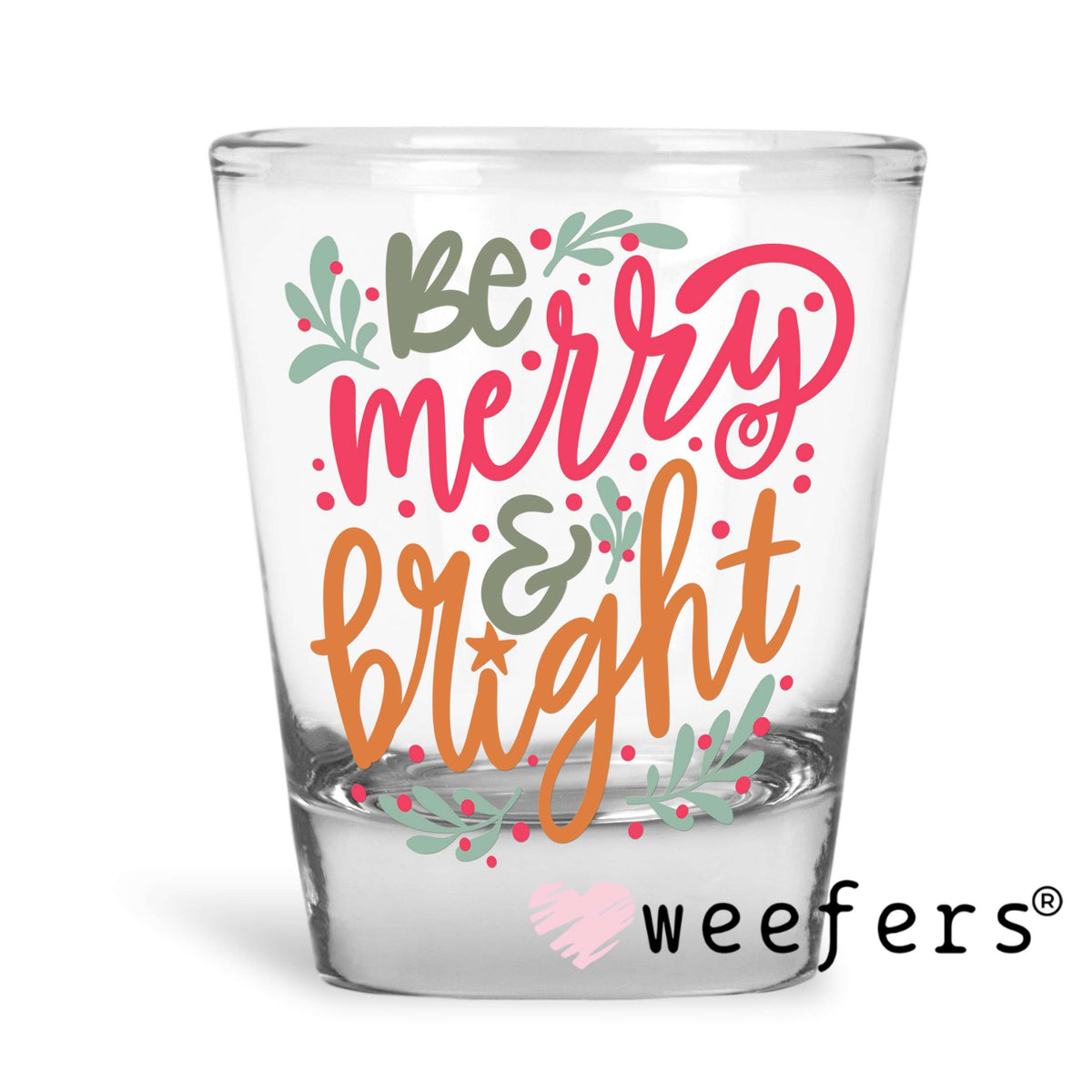 Merry and Bright Christmas Pink and Orange UV DTF Decal Shot Glass Heavy Base Weefers
