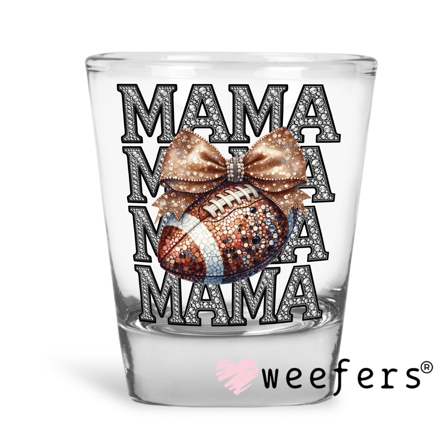 Mama Football Coquette Silver UV DTF Decal Shot Glass Heavy Base Weefers