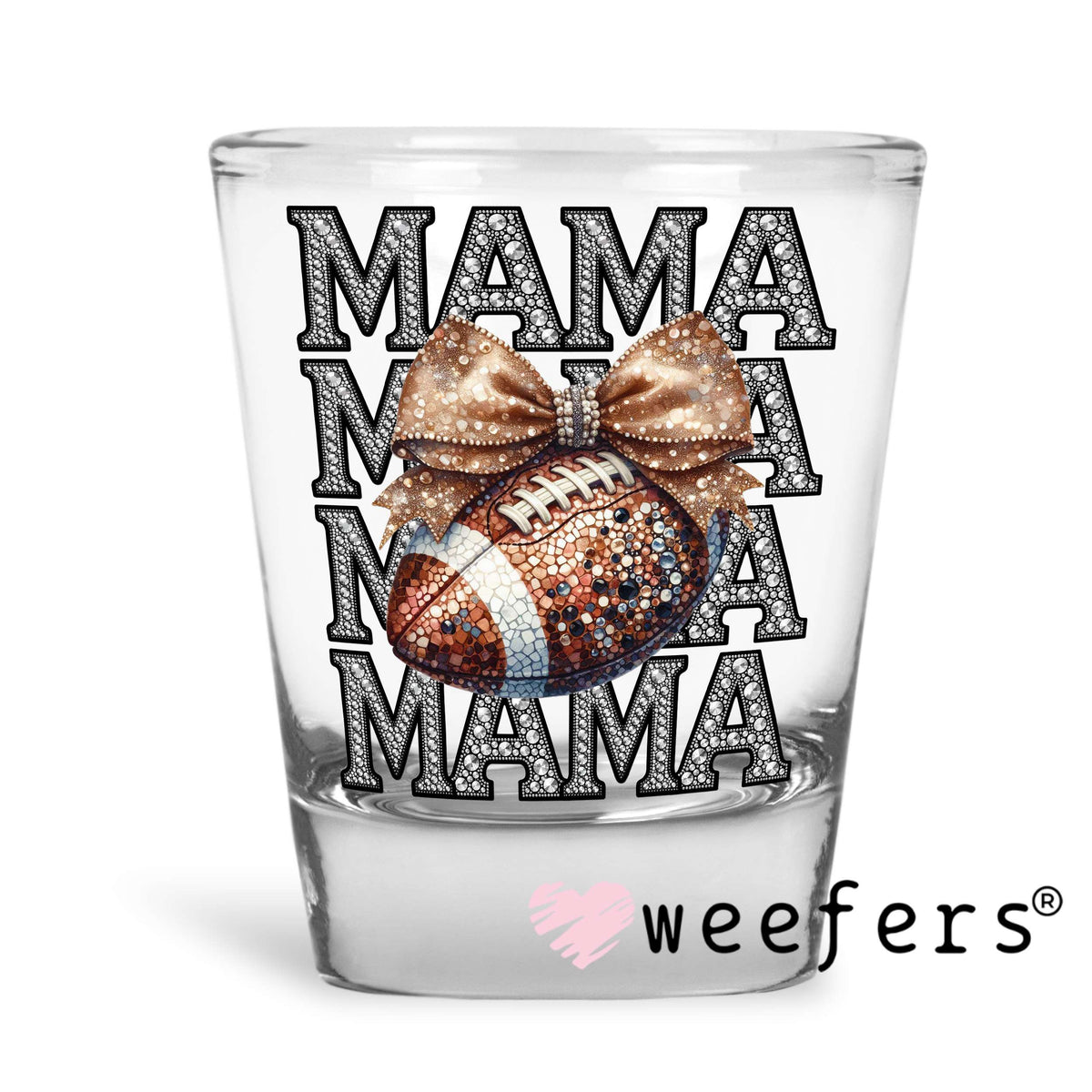 Mama Football Coquette Silver UV DTF Decal Shot Glass Heavy Base Weefers