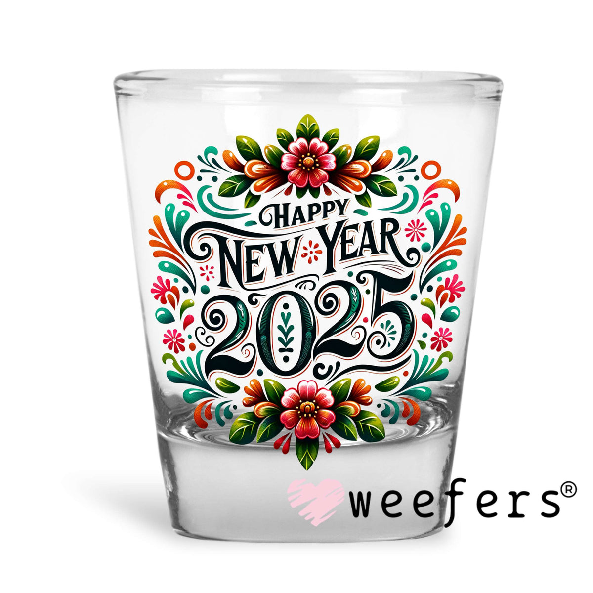 Happy New Year 2025 Flowers UV DTF Decal Shot Glass Heavy Base Weefers