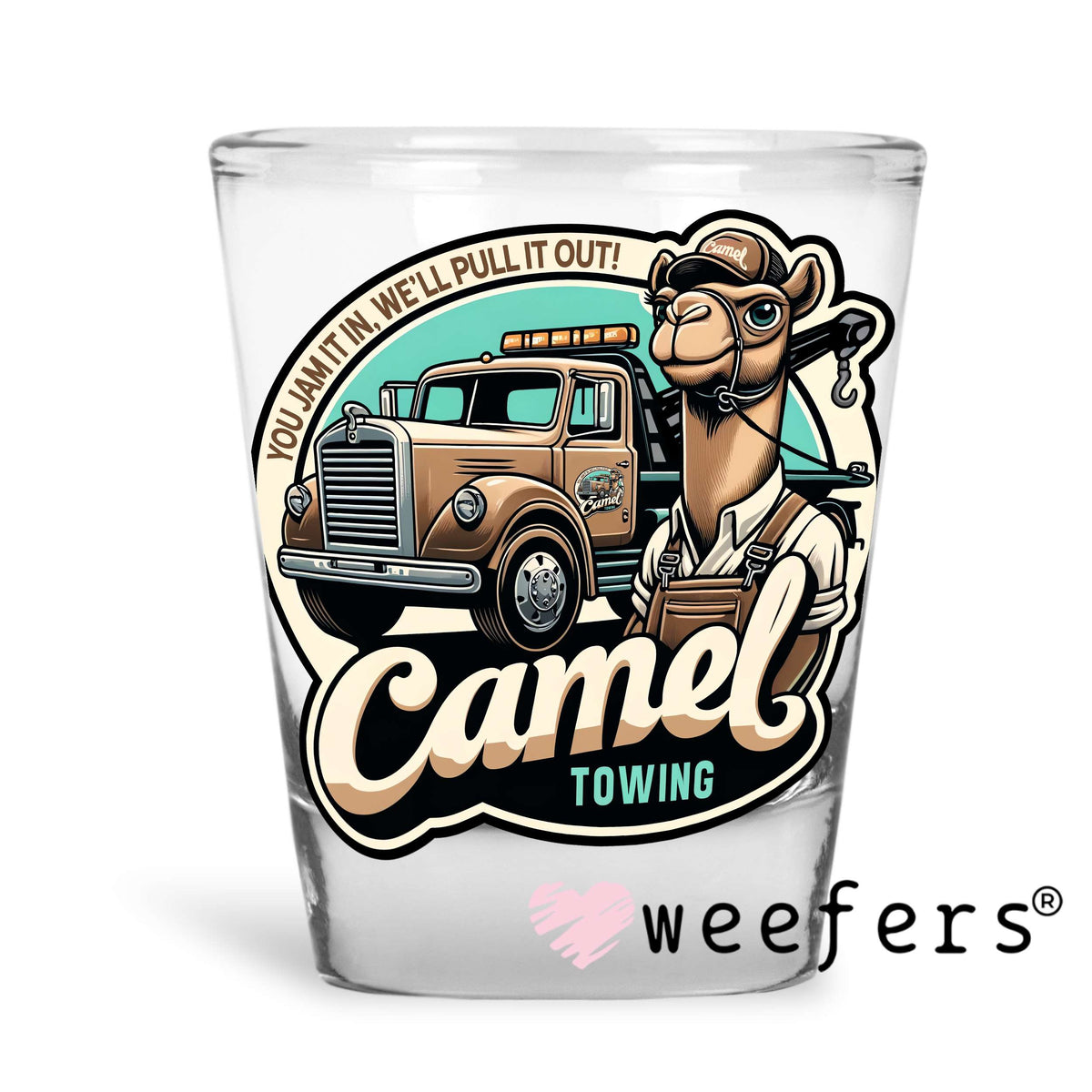 Camel Towing UV DTF Decal Shot Glass Heavy Base Weefers