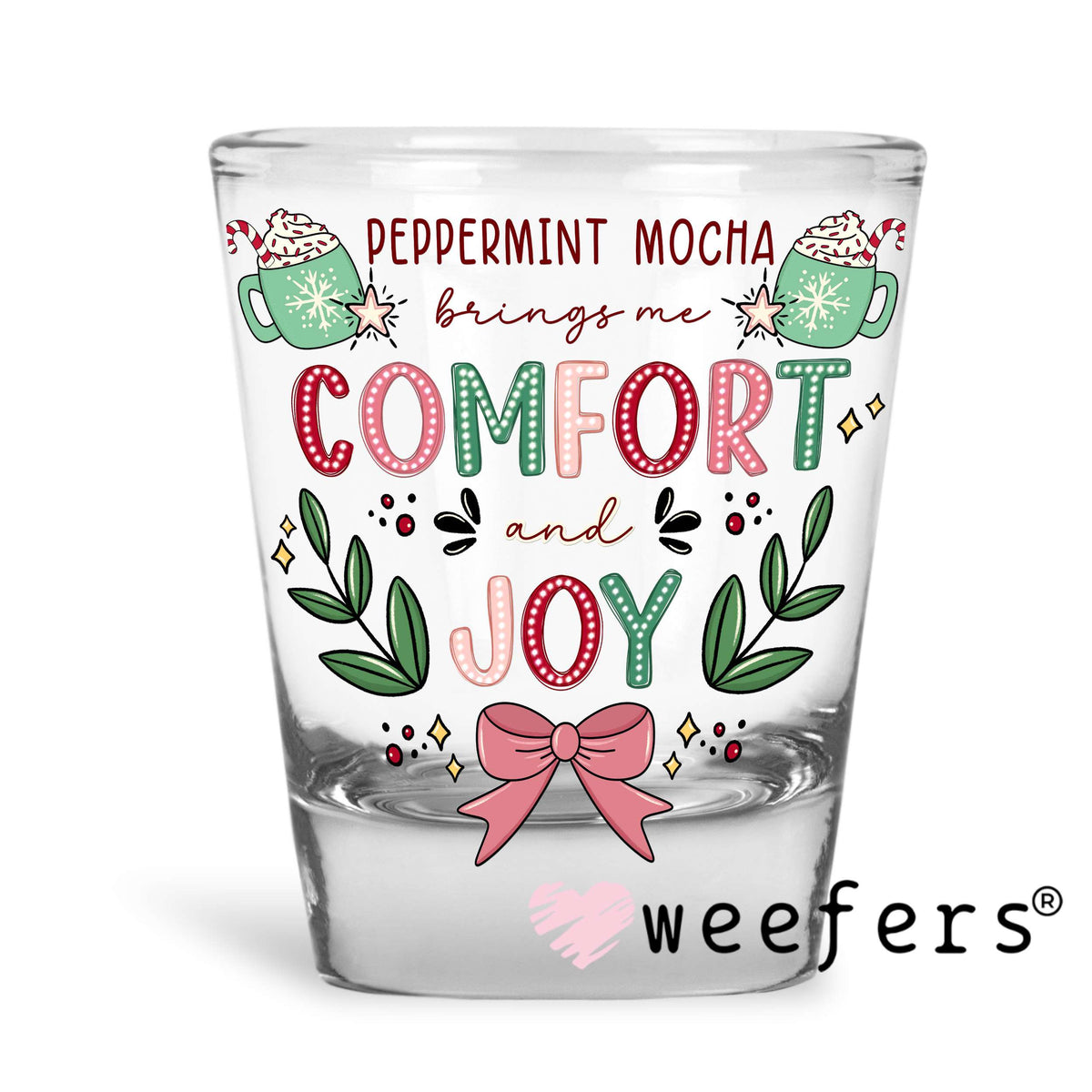 Peppermint Mocha Brings Me Comfort UV DTF Decal Shot Glass Heavy Base Weefers