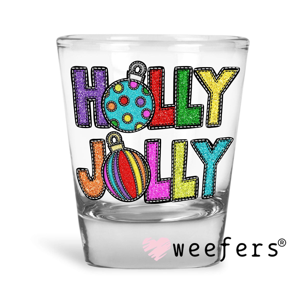 Holly Jolly UV DTF Decal Shot Glass Heavy Base Weefers