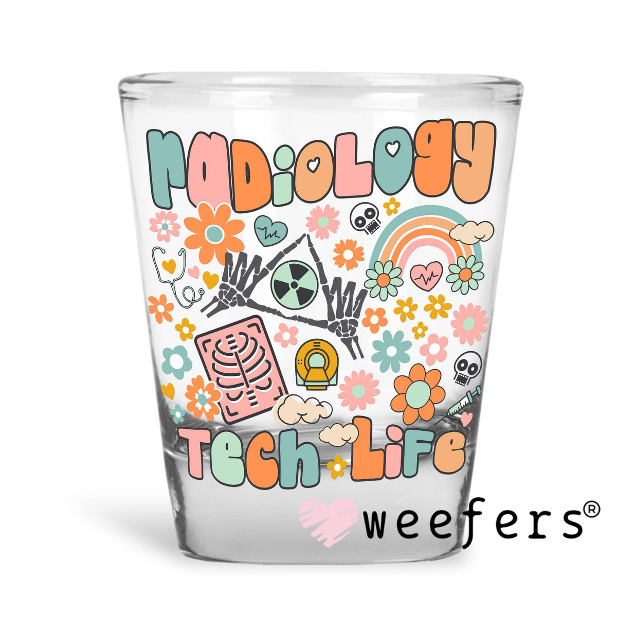 Radiology Tech Life UV DTF Decal Shot Glass Heavy Base Weefers