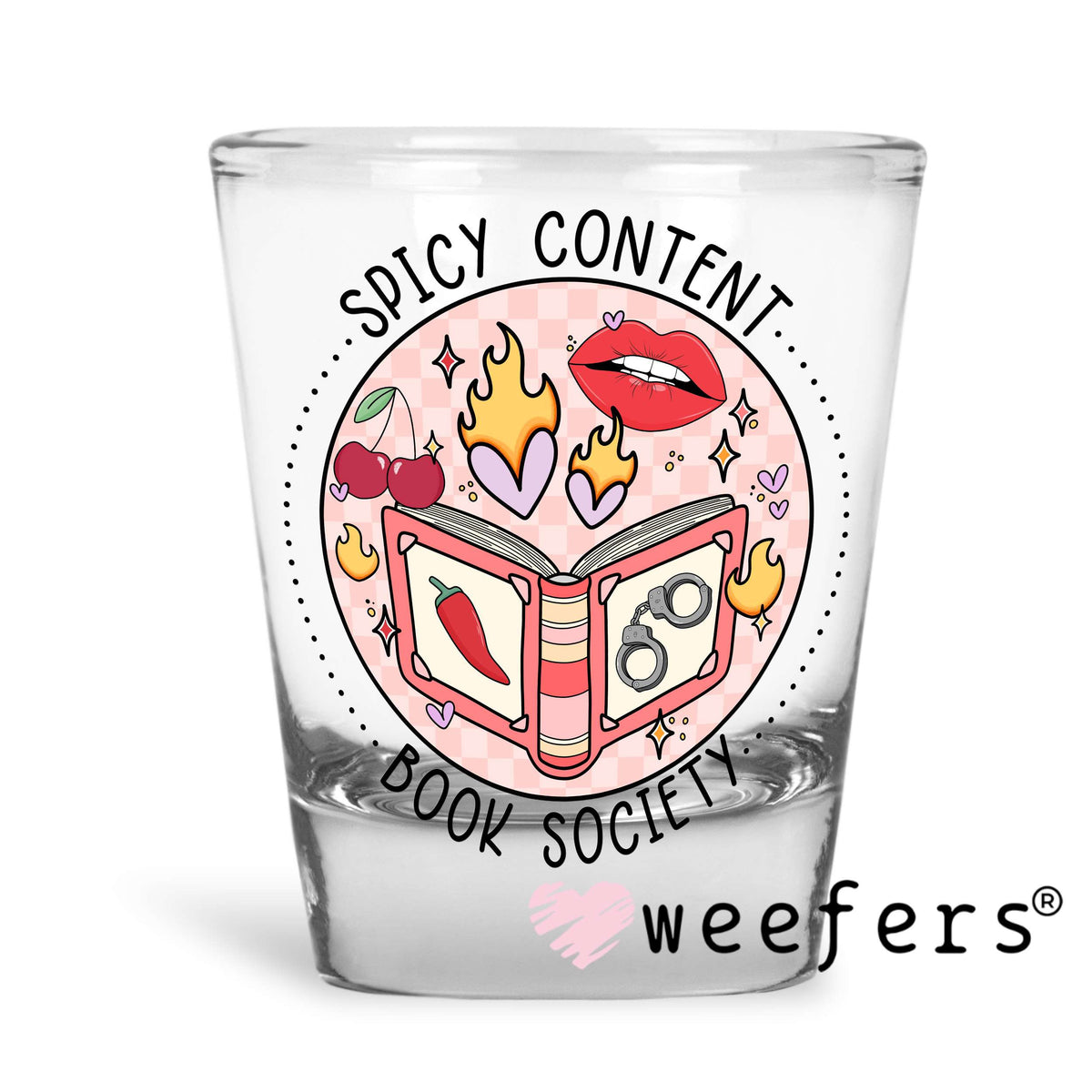 Spicy Content Book Society UV DTF Decal Shot Glass Heavy Base Weefers