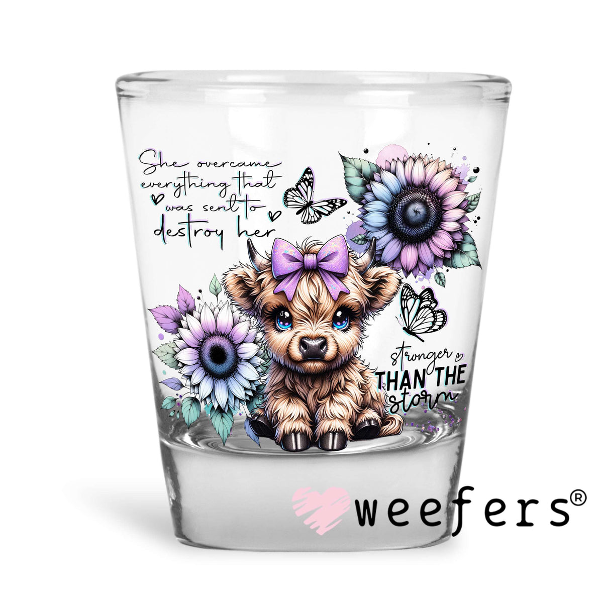 Stronger than the storm Highlander Cow UV DTF Decal Shot Glass Heavy Base Weefers