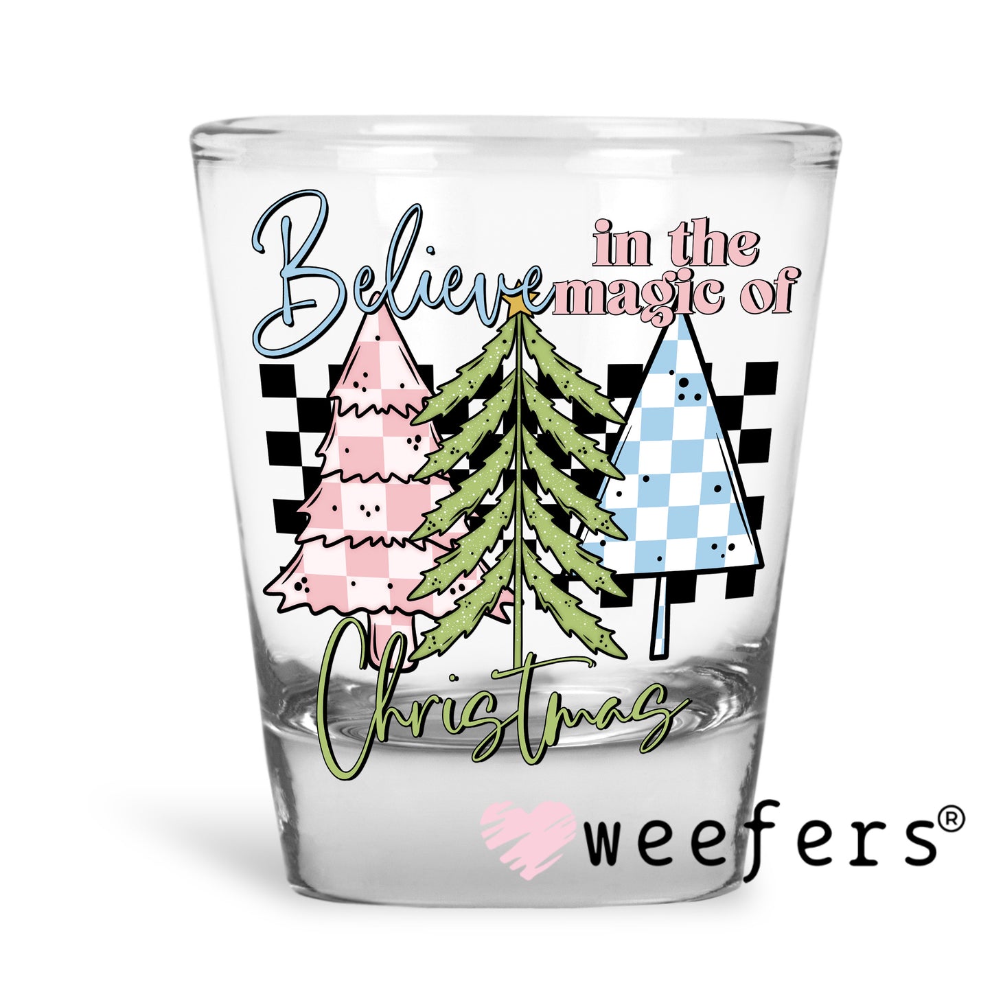 Believe in the Magic of Christmas UV DTF Decal Shot Glass Heavy Base Weefers