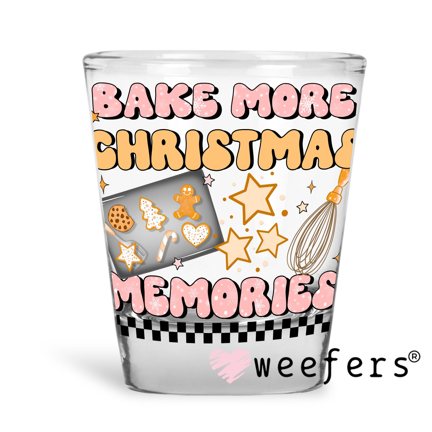 Bake More Christmas Memories UV DTF Decal Shot Glass Heavy Base Weefers