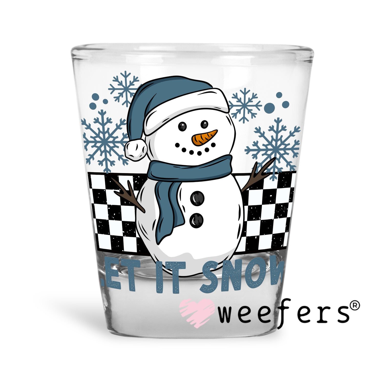 Let It Snow Blue UV DTF Decal Shot Glass Heavy Base Weefers