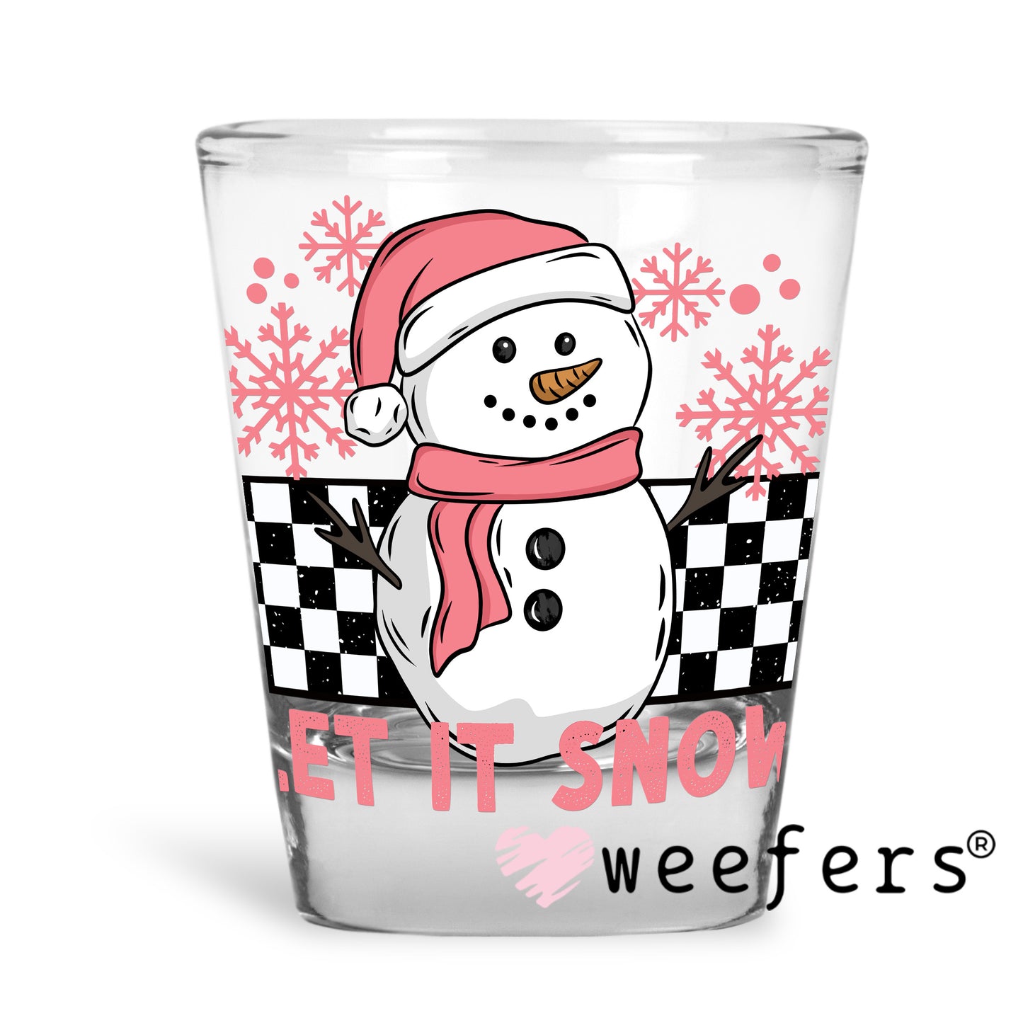 Let It Snow Pink UV DTF Decal Shot Glass Heavy Base Weefers