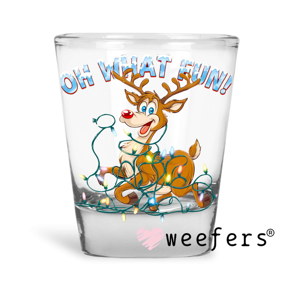 Oh What Fun Reindeer Christmas UV DTF Decal Shot Glass Heavy Base Weefers