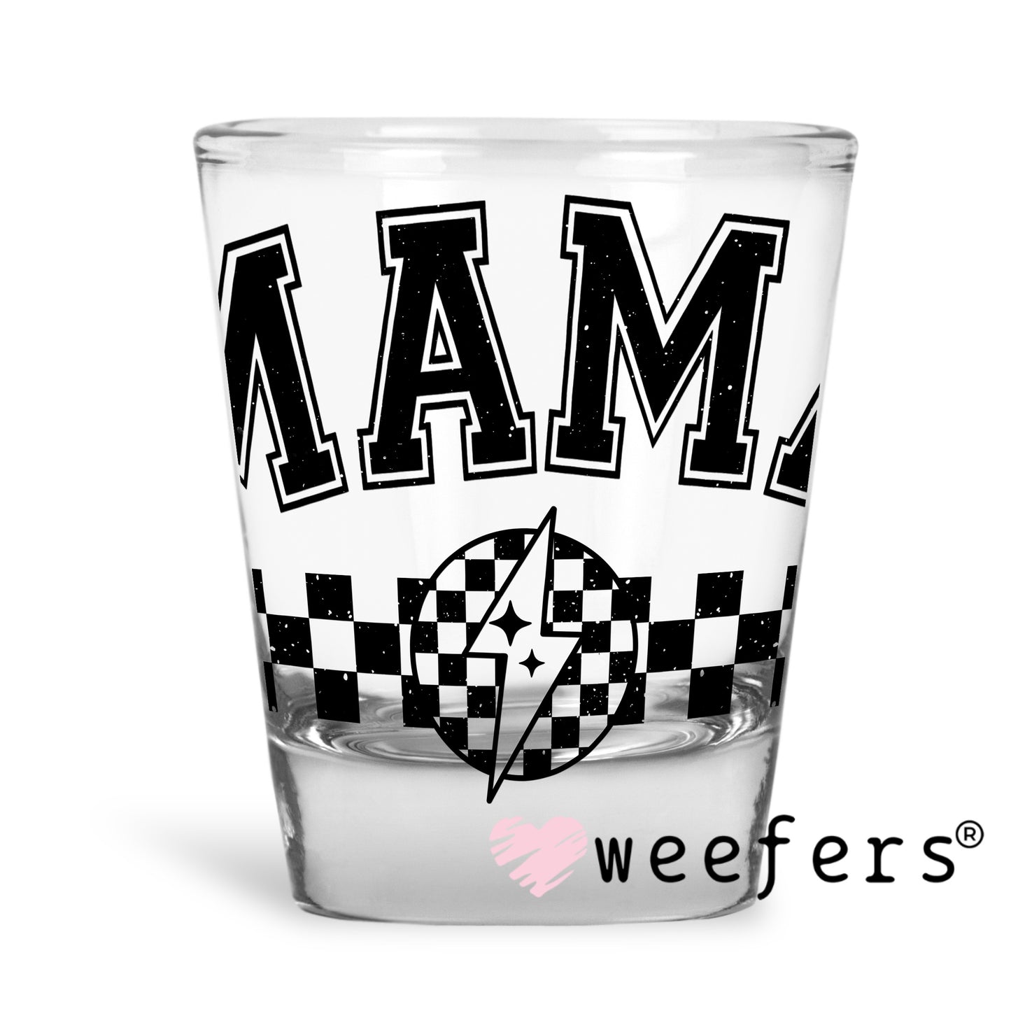 Mama Black Checkered UV DTF Decal Shot Glass Heavy Base Weefers