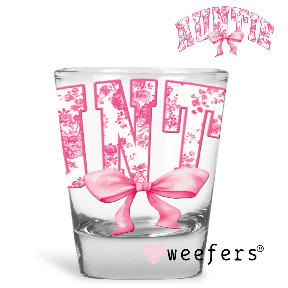 Auntie Coquette Pink UV DTF Decal Shot Glass Heavy Base Weefers
