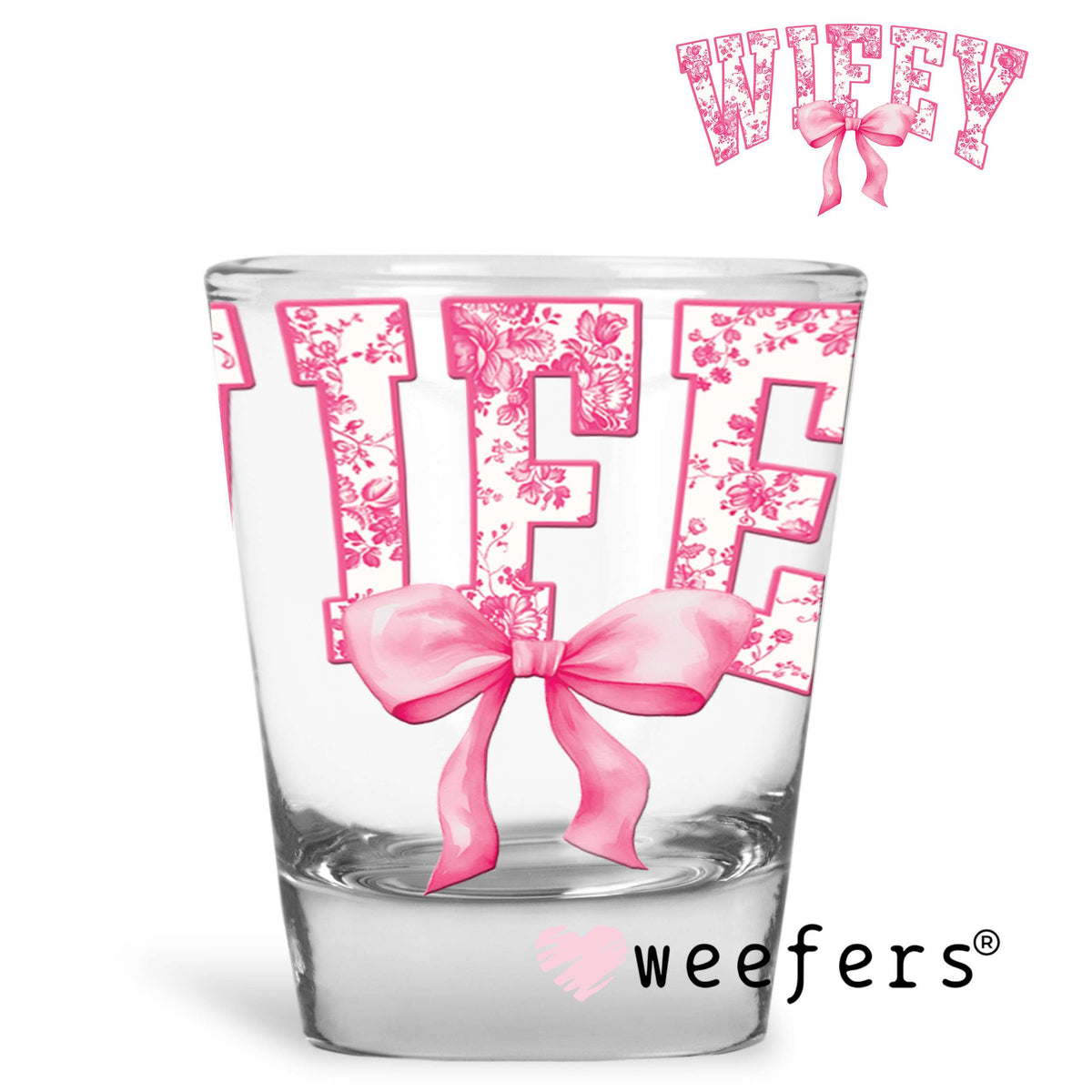 Wifey Coquette Bow UV DTF Decal Shot Glass Heavy Base Weefers