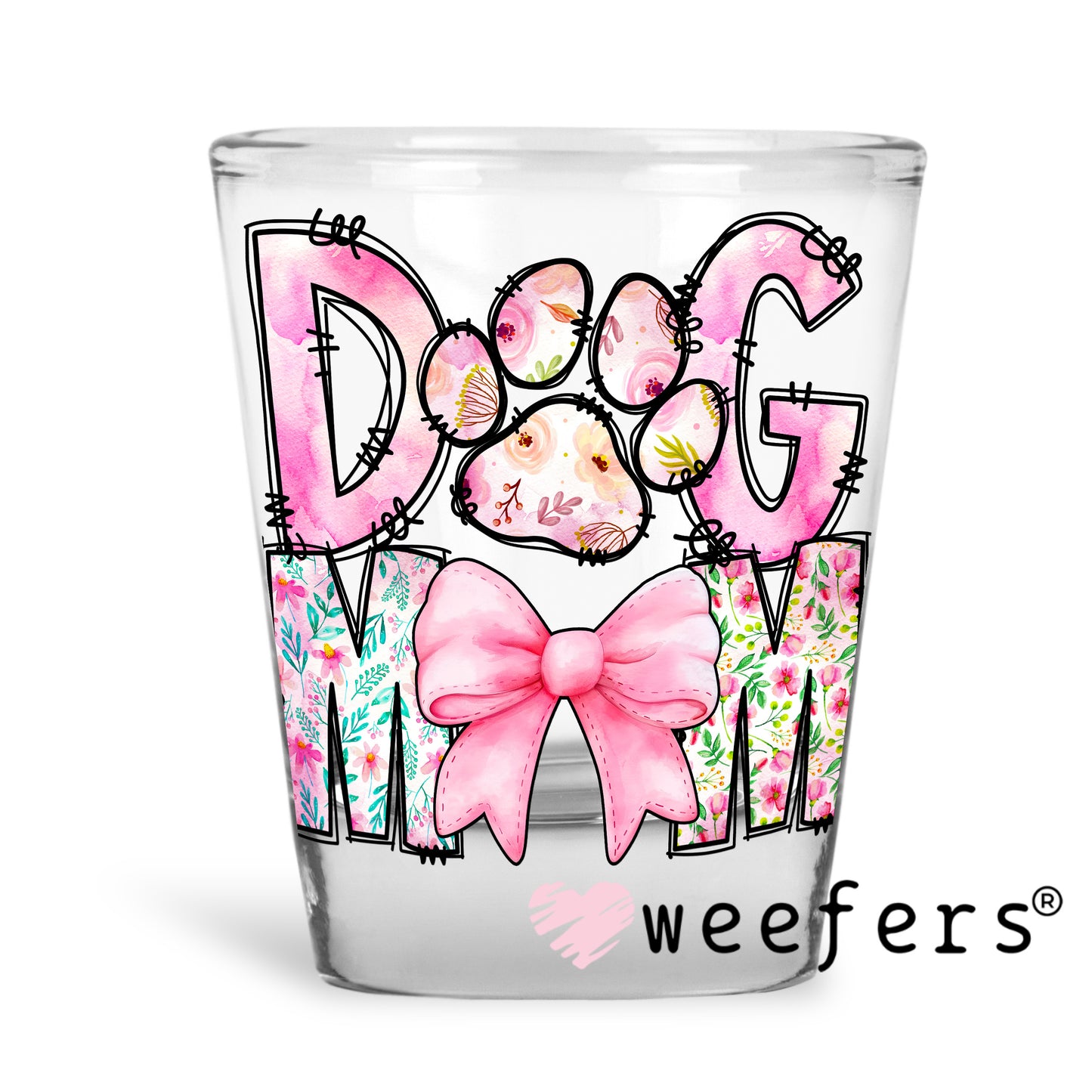 Dog Mom Paw Coquette UV DTF Decal Shot Glass Heavy Base Weefers
