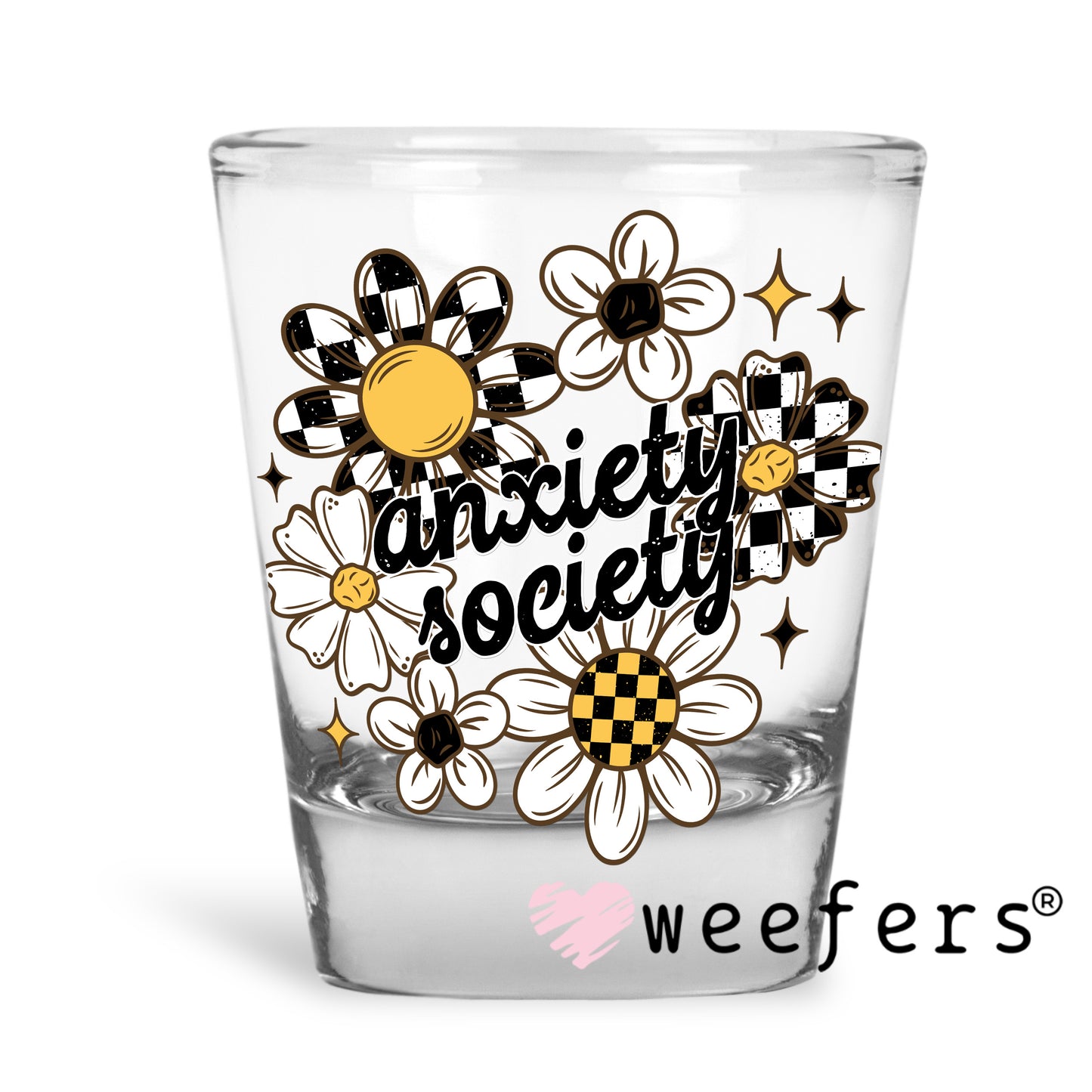 Anxiety Society UV DTF Decal Shot Glass Heavy Base Weefers