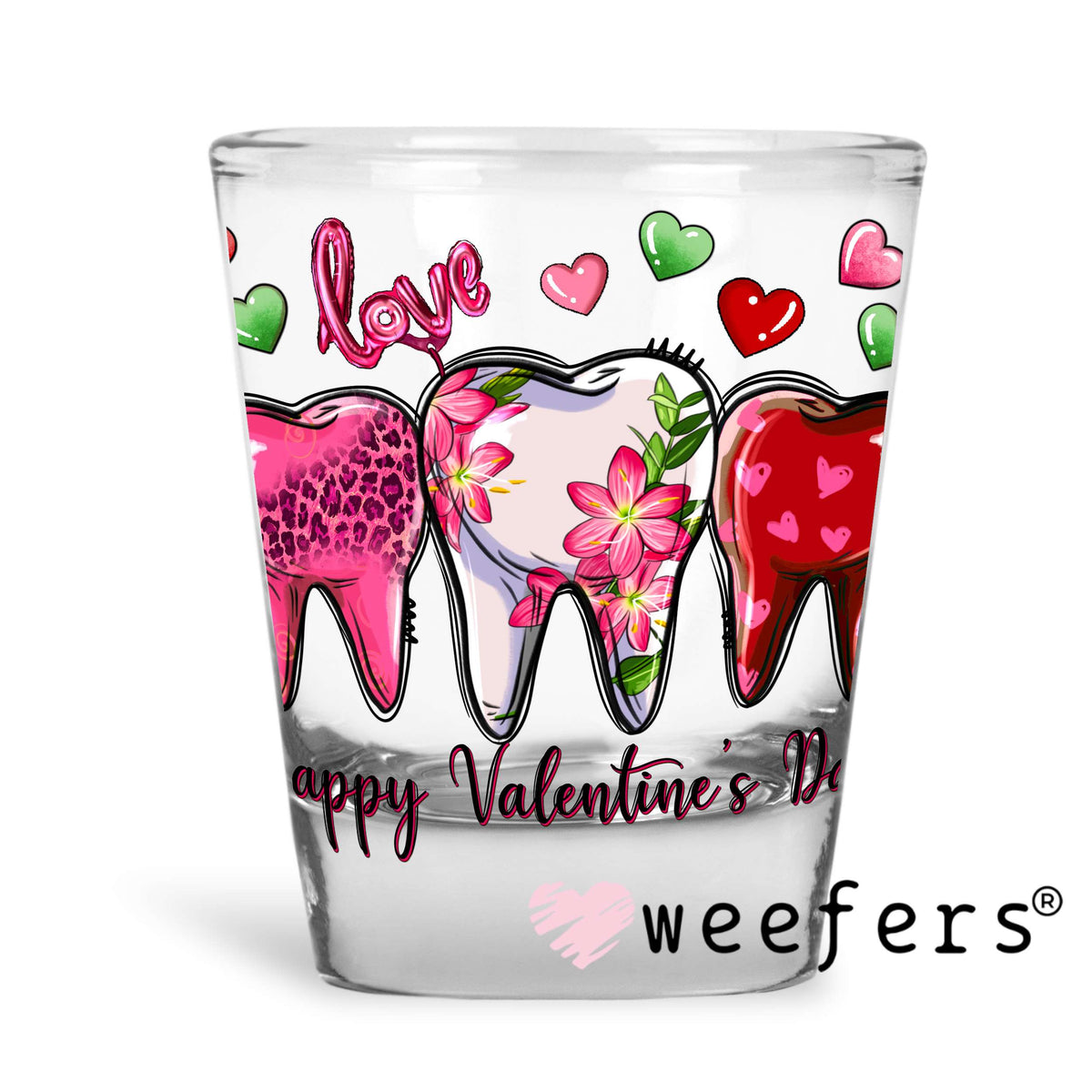 Dentist Valentine's Day UV DTF Decal Shot Glass Heavy Base Weefers
