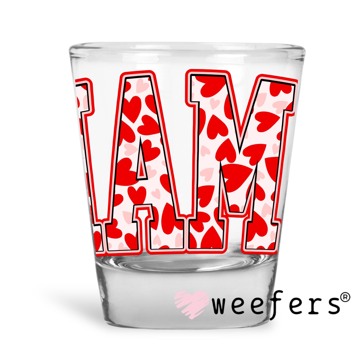 Mama Valentine UV DTF Decal Shot Glass Heavy Base Weefers
