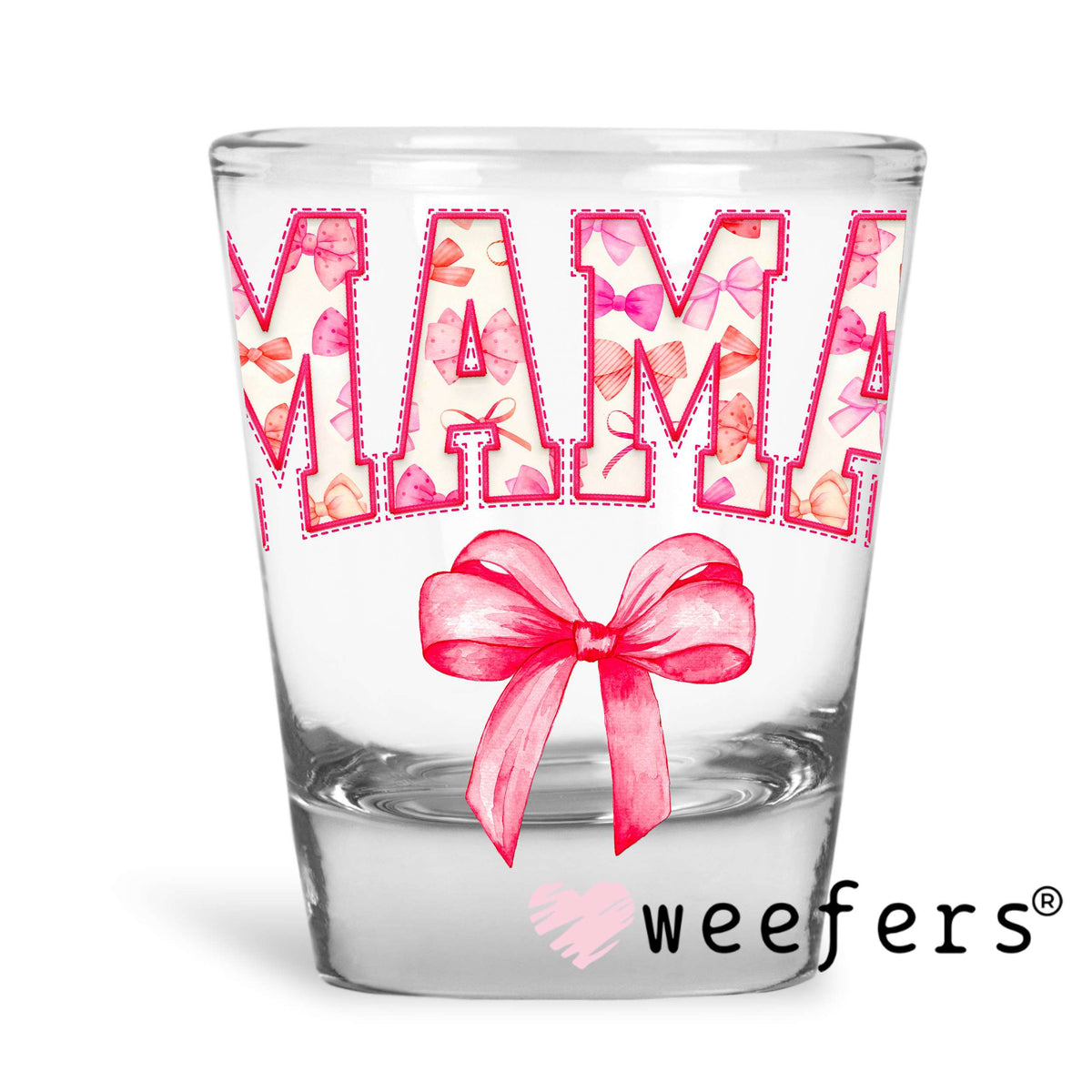 Mama Coquette Pink UV DTF Decal Shot Glass Heavy Base Weefers