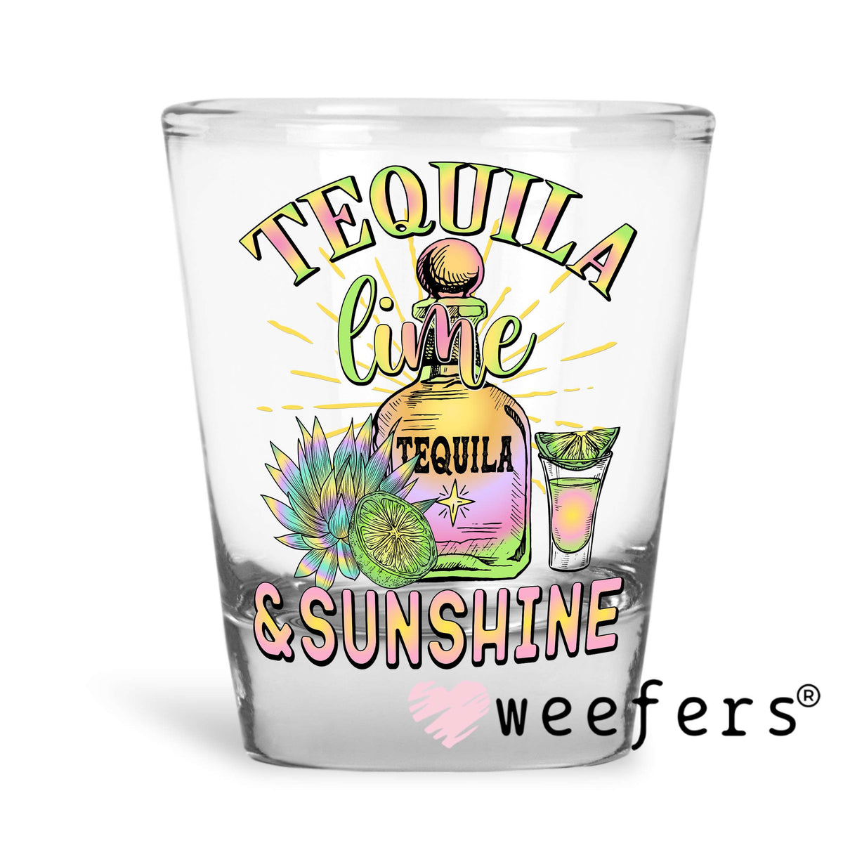 Tequila and Sunshine UV DTF Decal Shot Glass Heavy Base Weefers