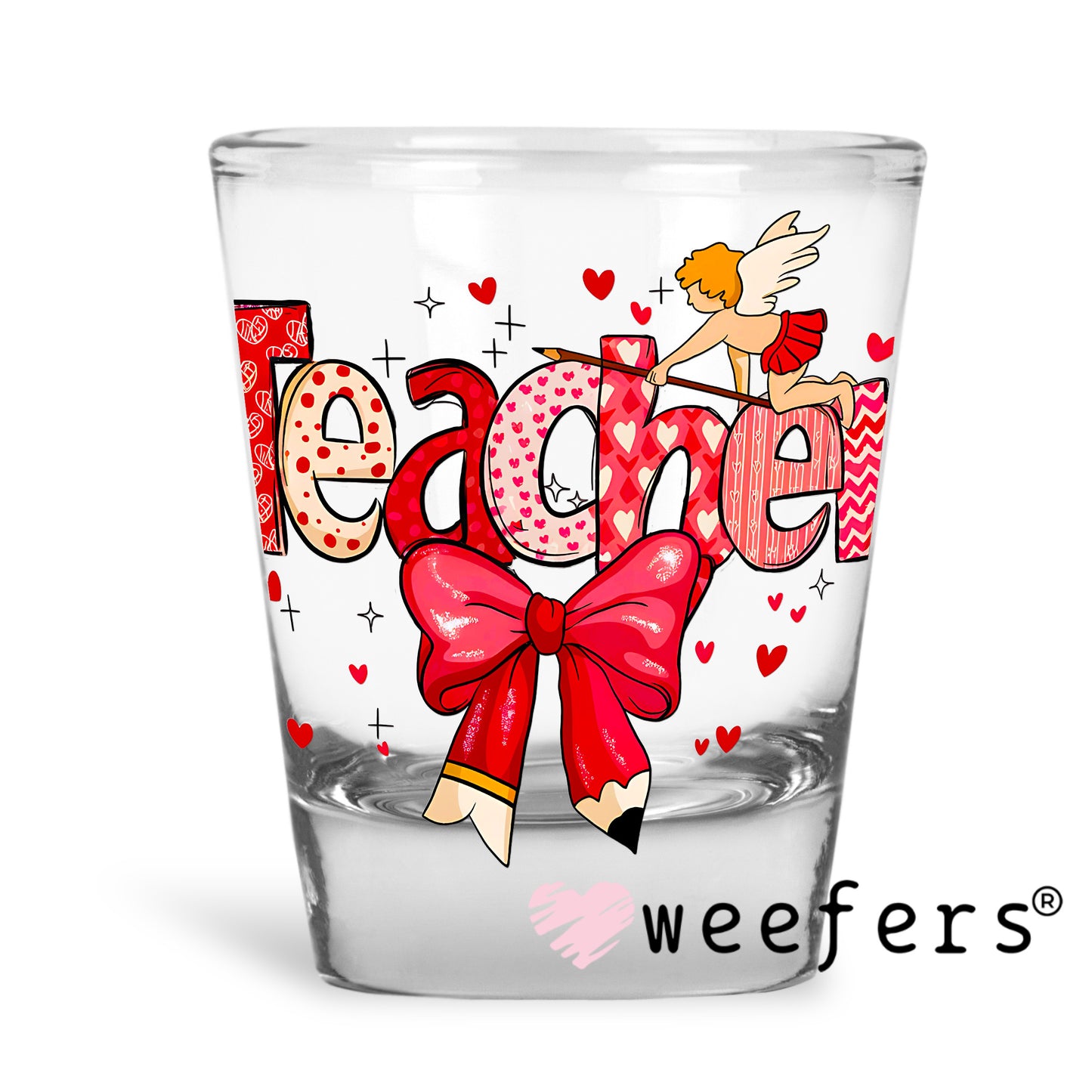 Teacher Valentine UV DTF Decal Shot Glass Heavy Base Weefers