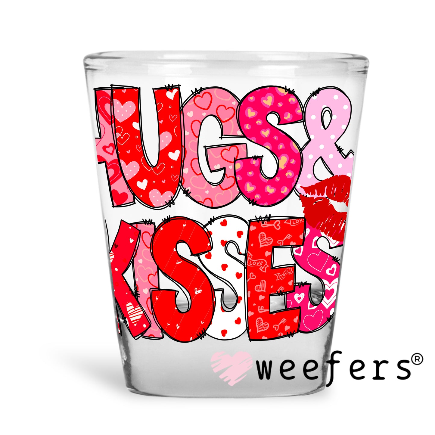 Hugs and Kisses UV DTF Decal Shot Glass Heavy Base Weefers