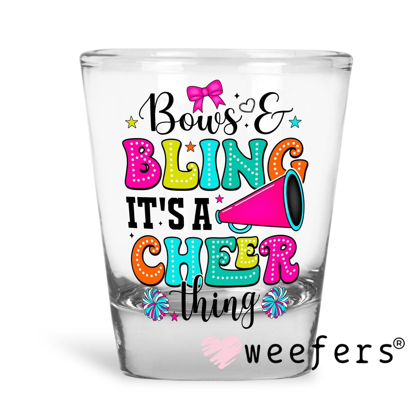 Bows & Bling It's a Cheer Thing UV DTF Decal Shot Glass Heavy Base Weefers