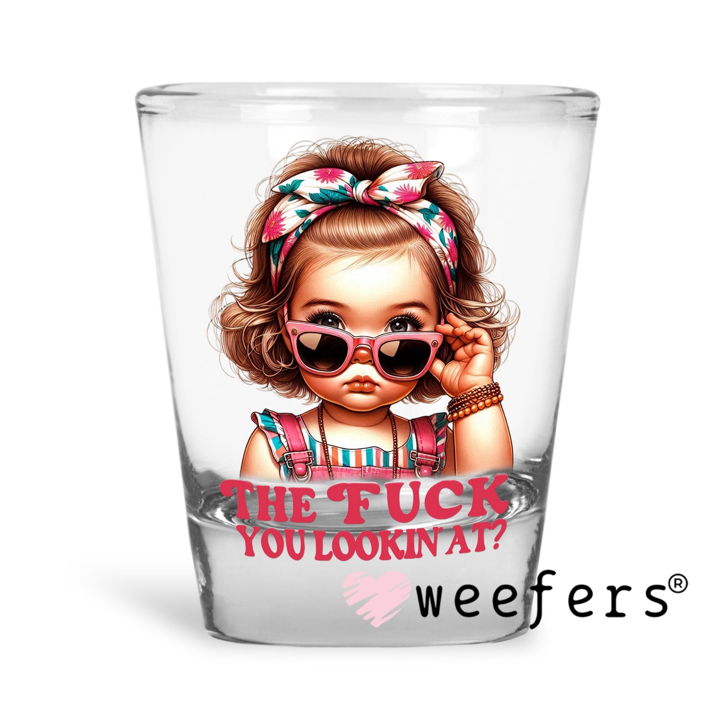The Fuck You Lookin At? UV DTF Decal Shot Glass Heavy Base Weefers
