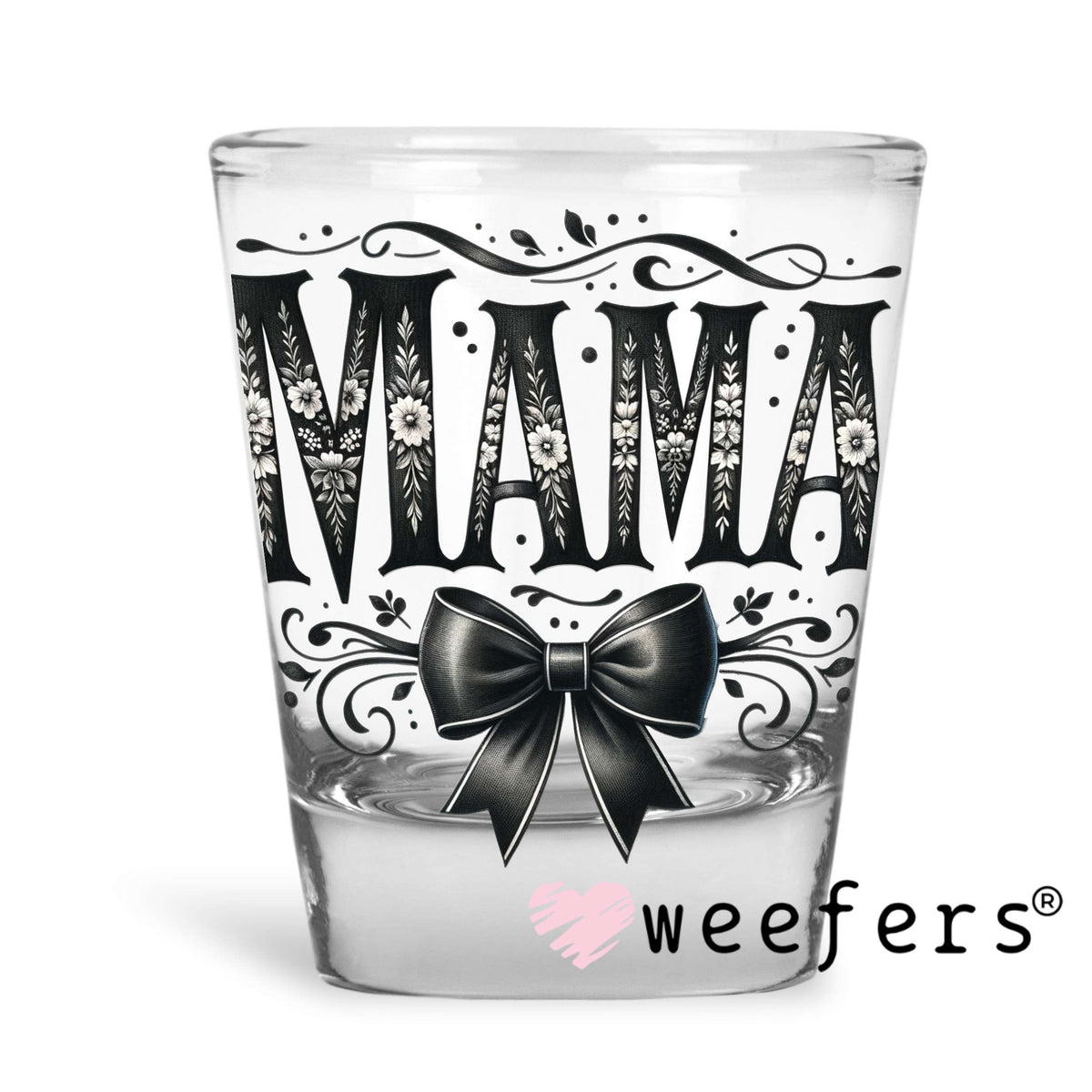 Mama Black Coquette Bow UV DTF Decal Shot Glass Heavy Base Weefers