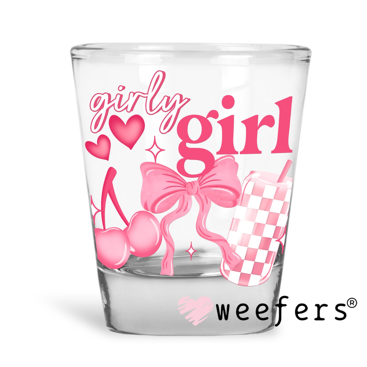 Girly Girl Pink Coquette Vibes UV DTF Decal Shot Glass Heavy Base Weefers