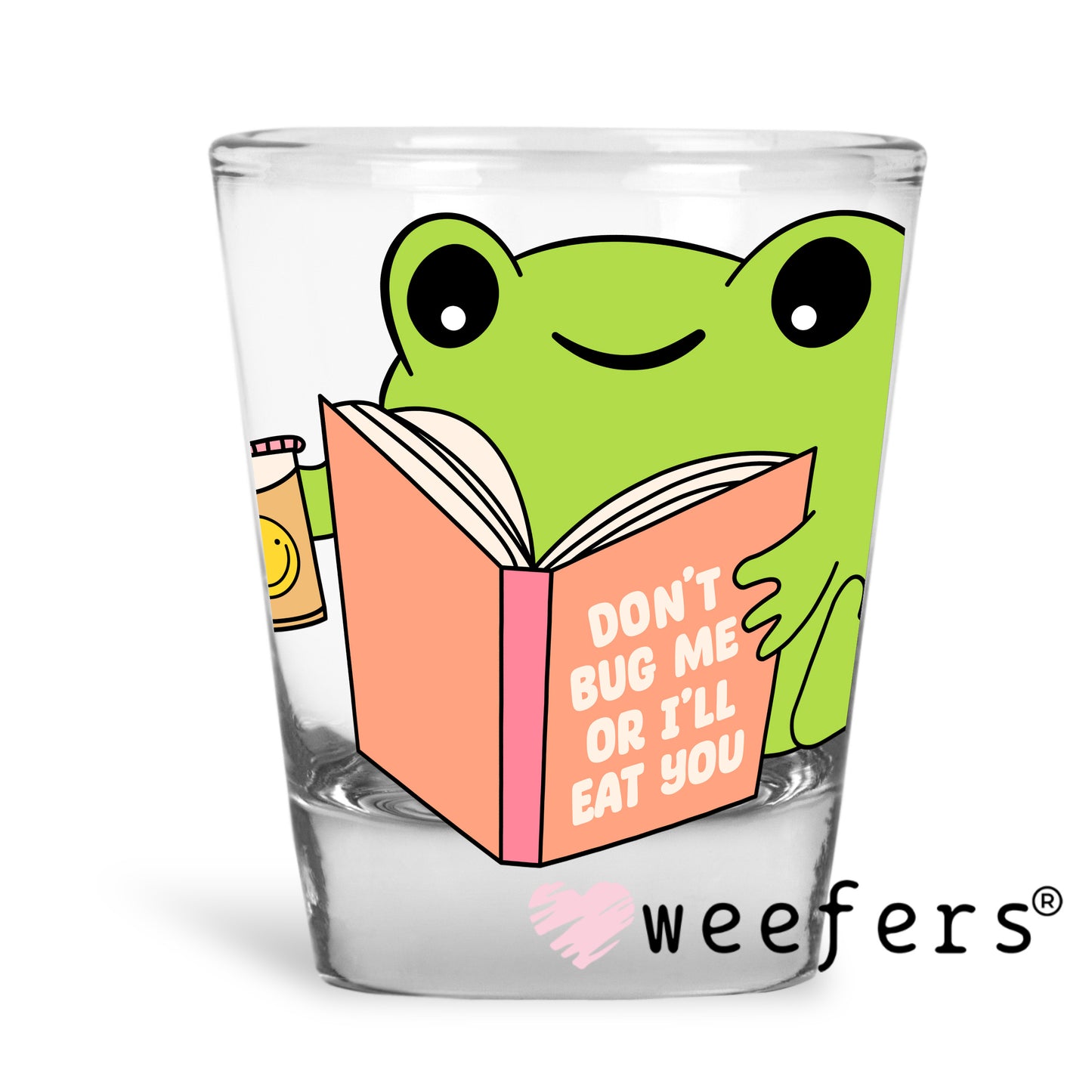 Don't Bug Me or I'll Eat You UV DTF Decal Shot Glass Heavy Base Weefers