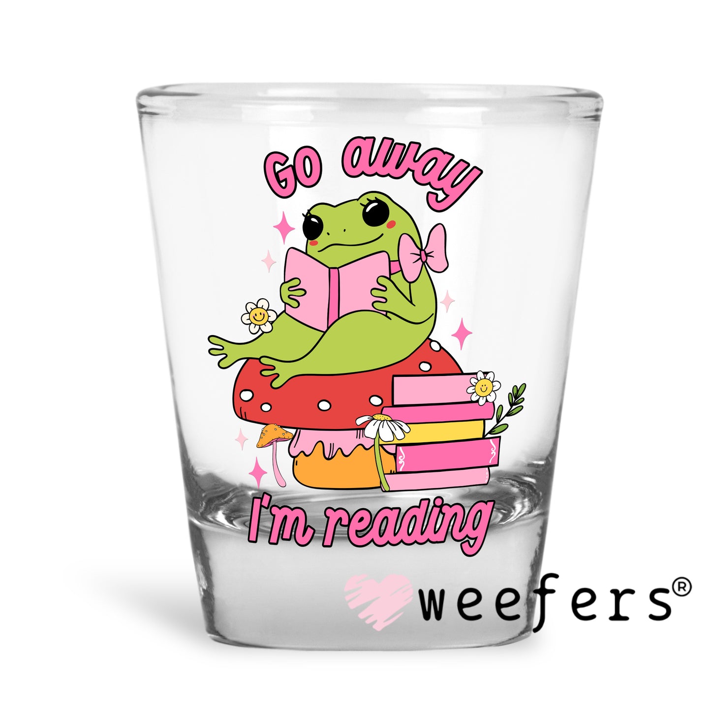 Go Away I'm Reading UV DTF Decal Shot Glass Heavy Base Weefers