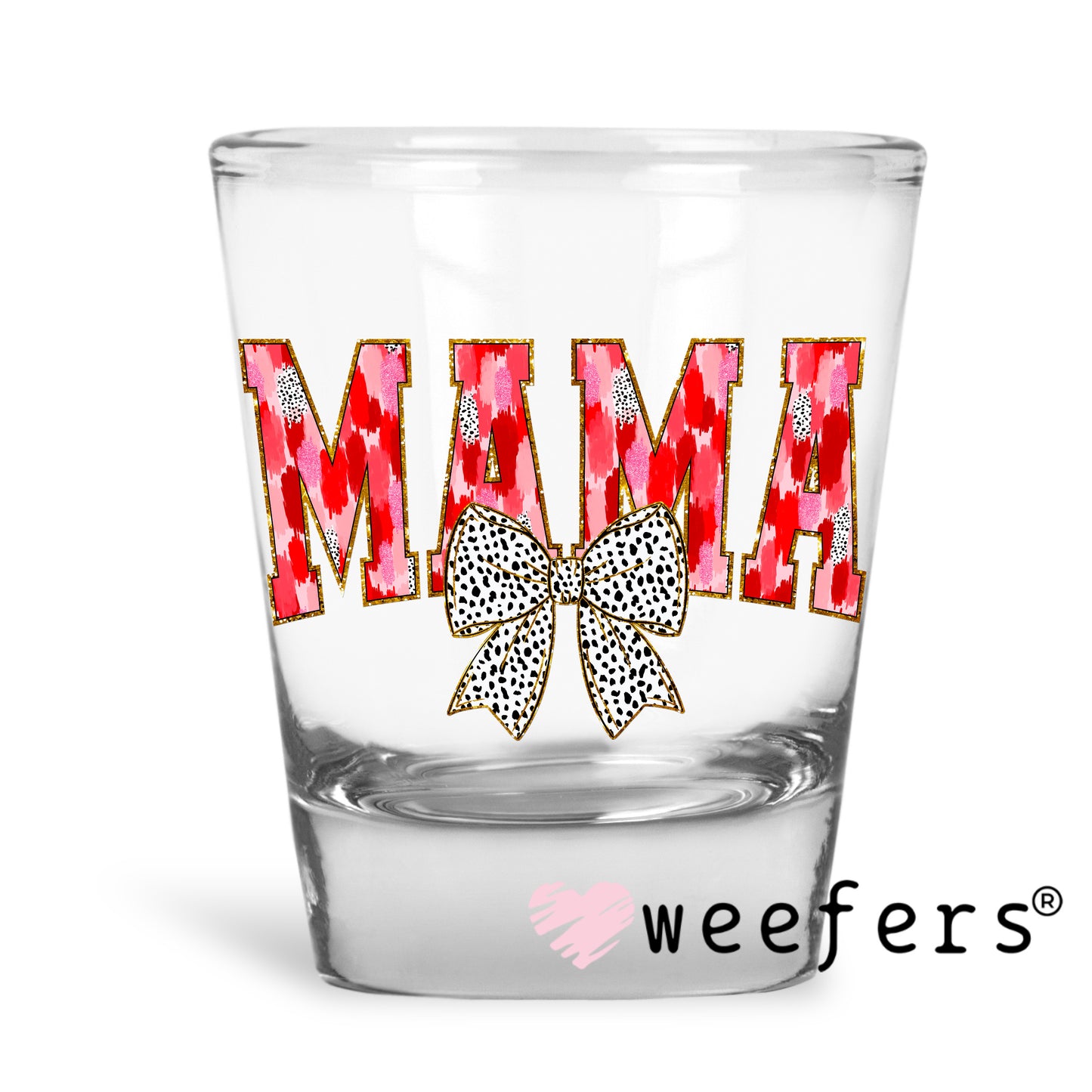 Mama Red Pink Dotted Bow Valentine UV DTF Decal Shot Glass Heavy Base Weefers