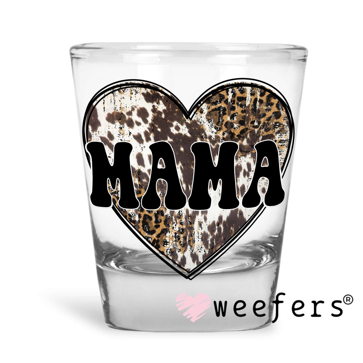 Mama Cowhide Heart Western UV DTF Decal Shot Glass Heavy Base Weefers